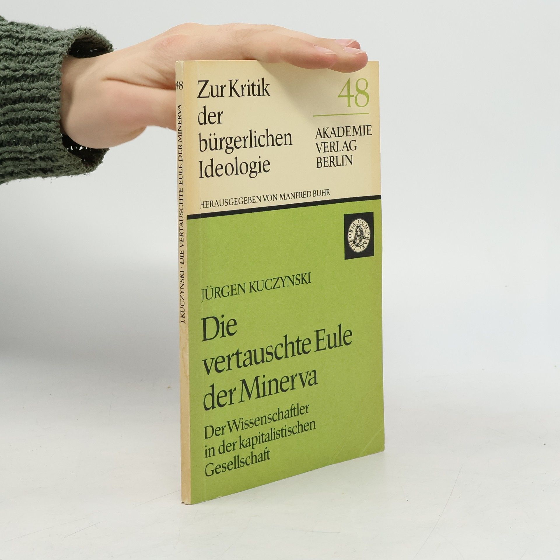 Die vertauschte Eule der Minerva: der Wissenschaftler in der kapitalistischen Gesellschaft