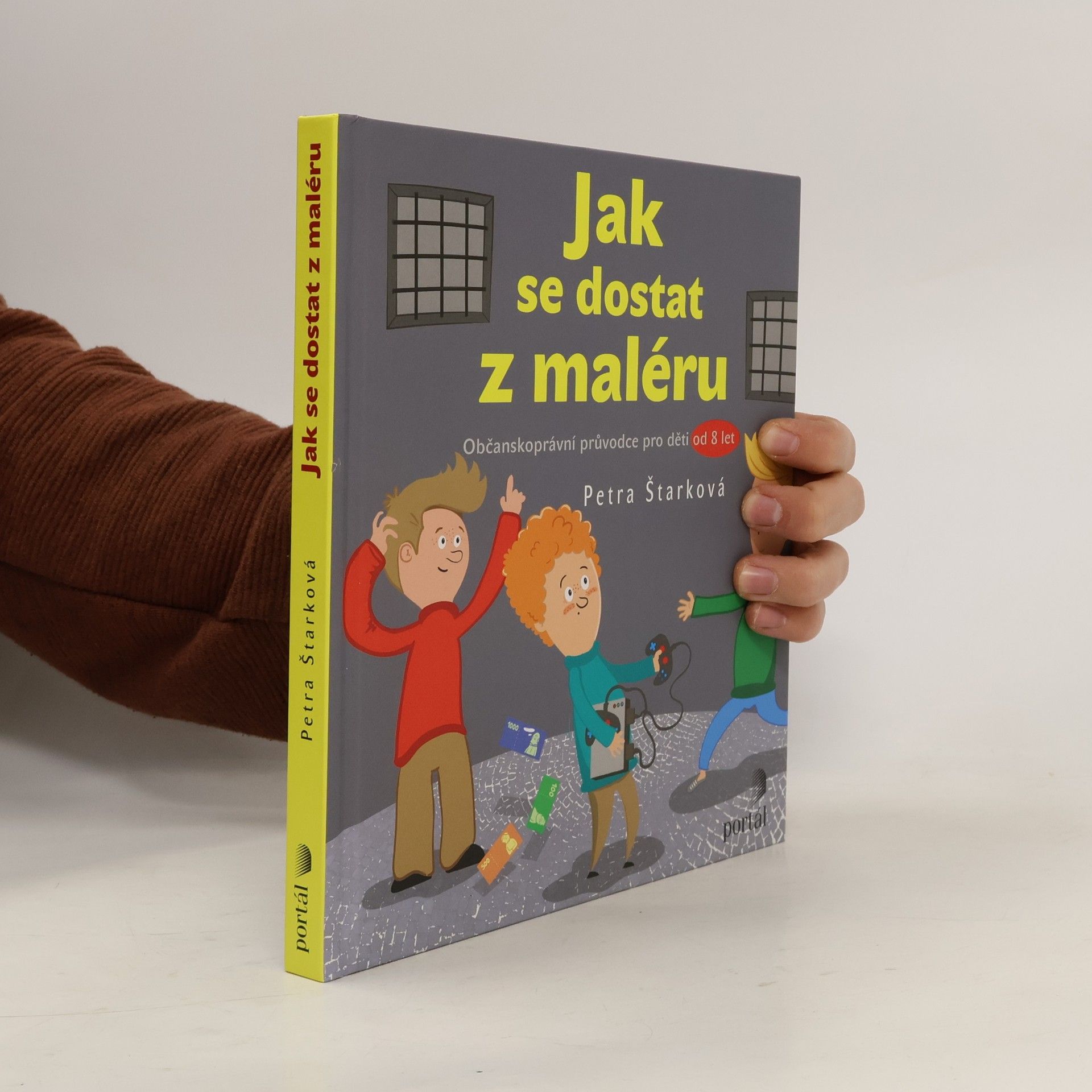 Petra Štarková Jak se dostat z maléru: Občanskoprávní průvodce pro děti od 8 let