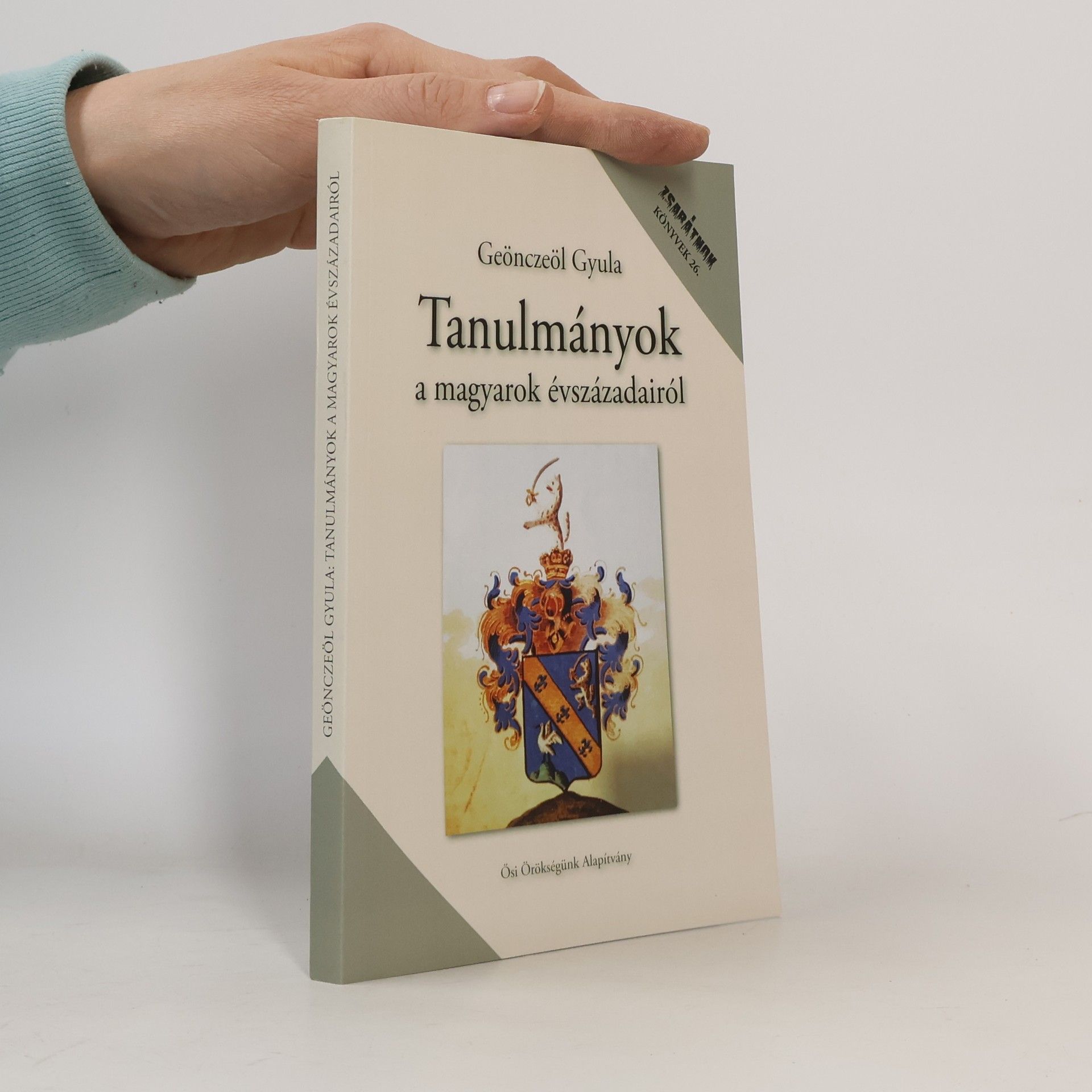 Gyula Geönczeöl Tanulmányok a magyarok évszázadairól