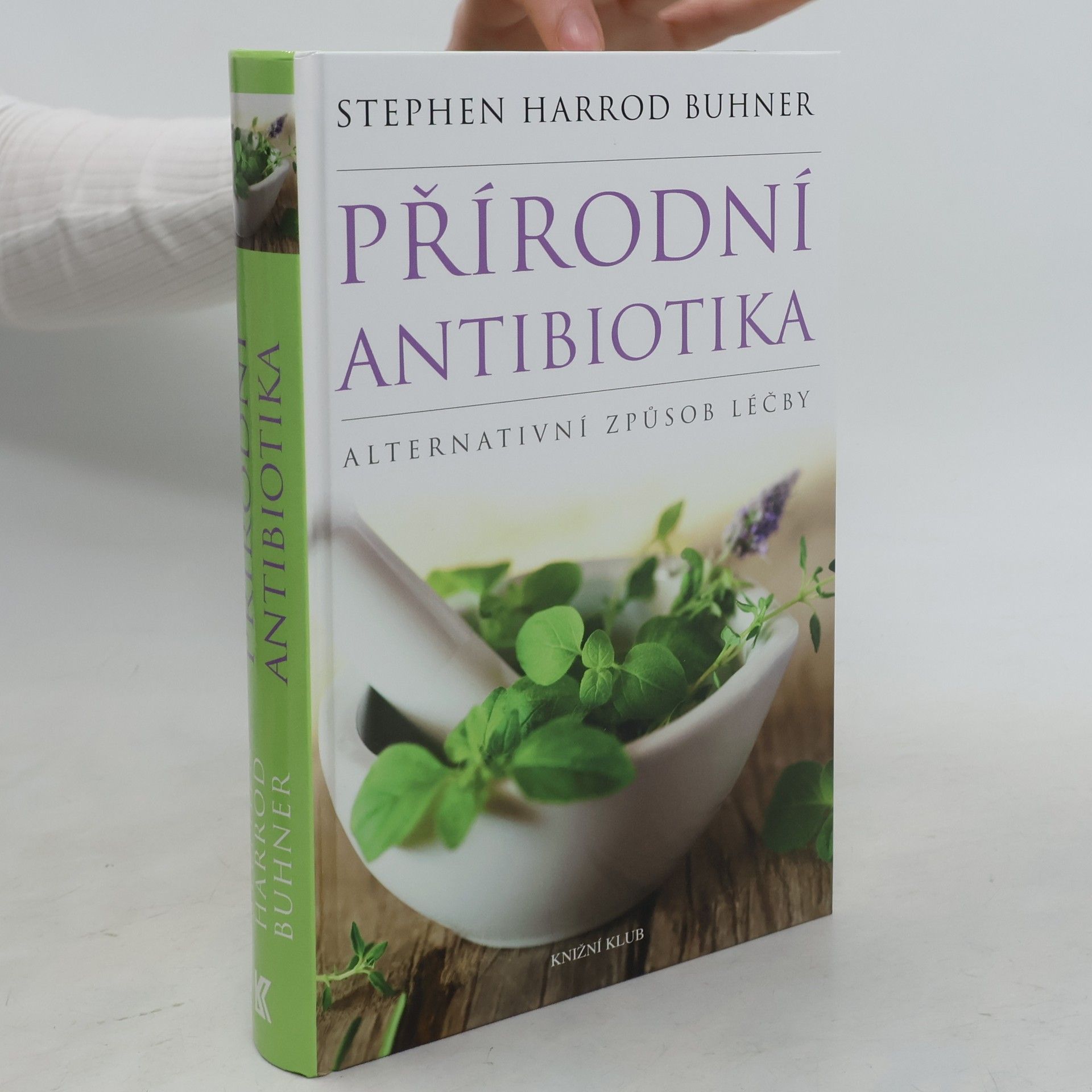 Stephen Harrod Buhner Přírodní antibiotika: Alternativní způsob léčby