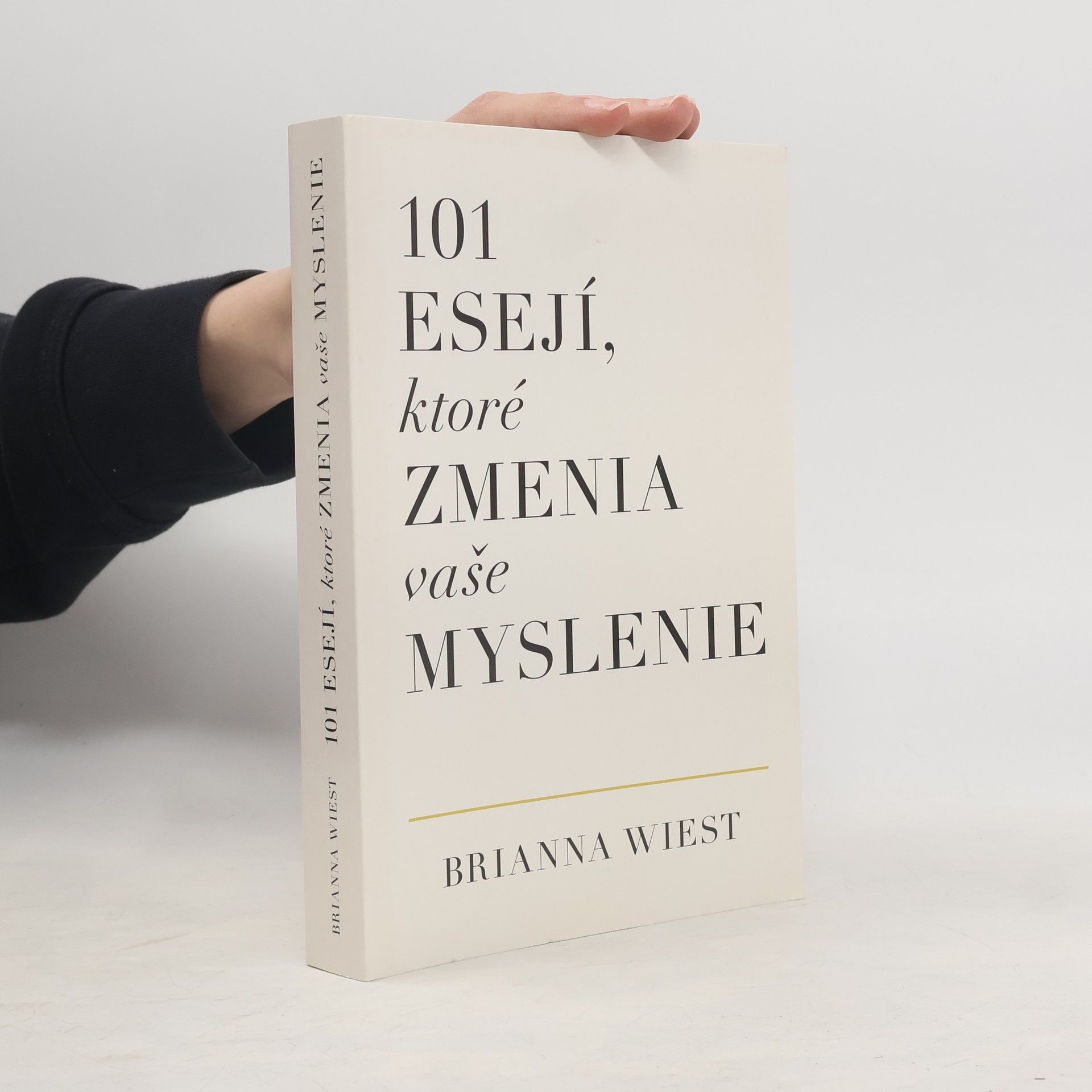 Brianna Wiest 101 esejí, ktoré zmenia vaše myslenie