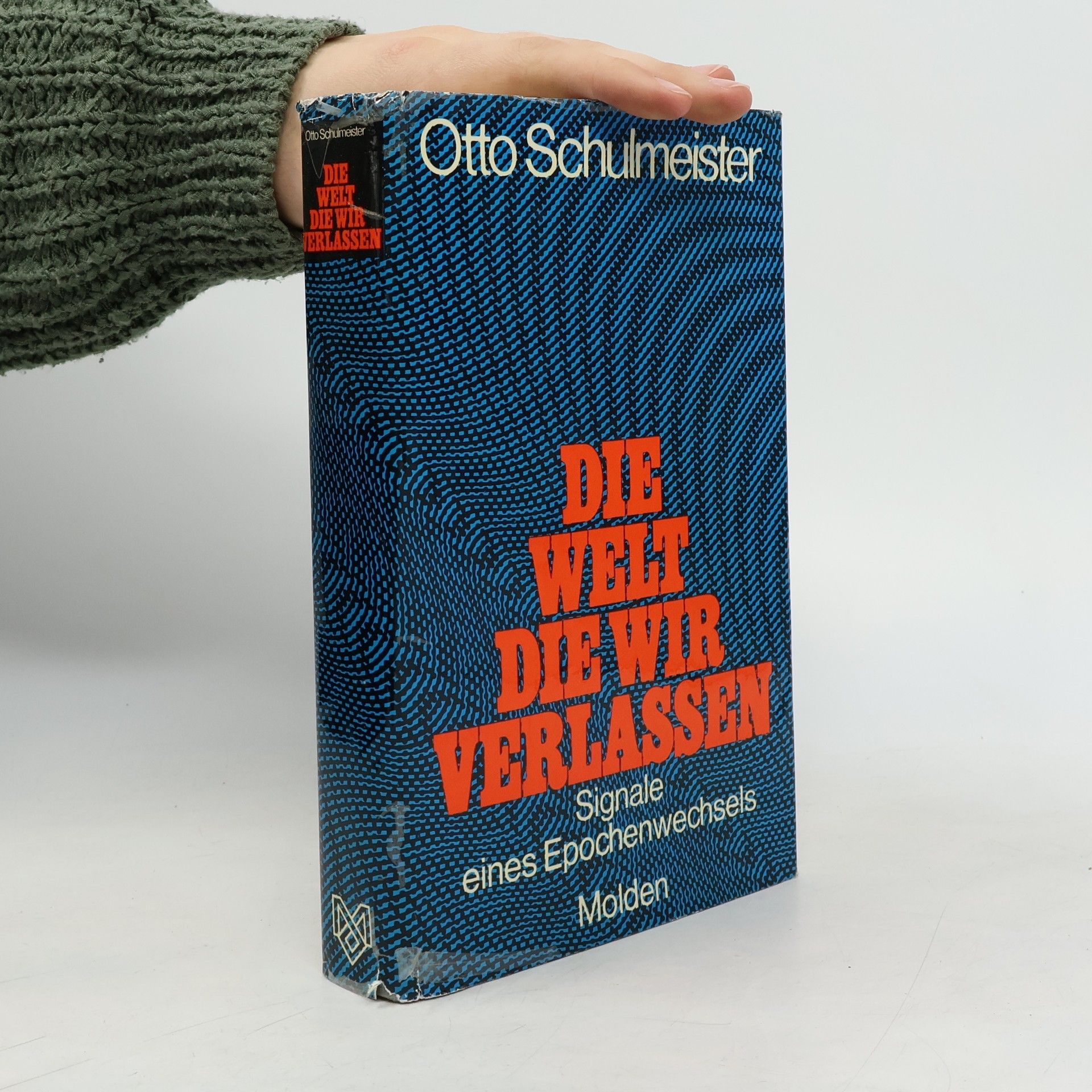 Otto Schulmeister Die Welt, die wir verlassen. Signale eines Epochenwechsels
