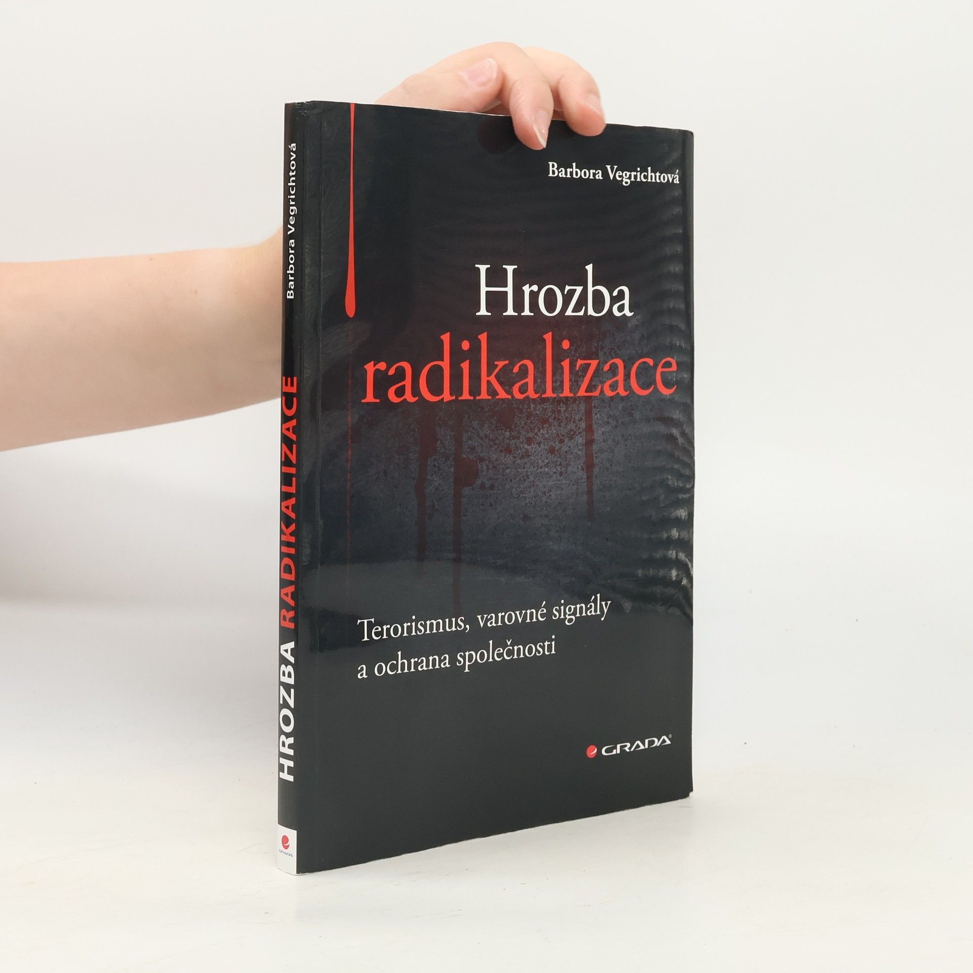 Barbora Vegrichtová Hrozba radikalizace
