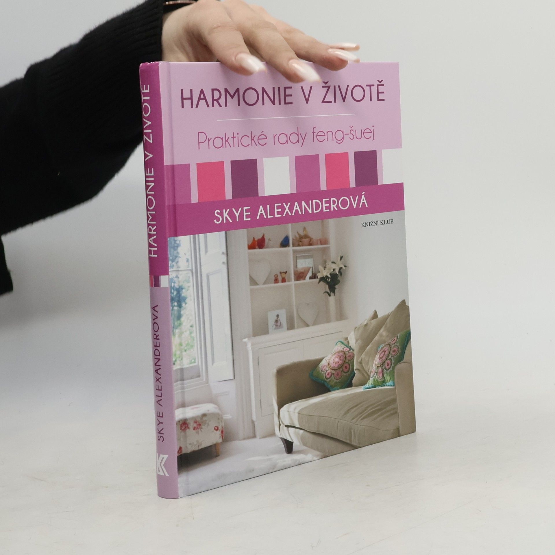 Skye Alexander Harmonie v životě. Praktické rady feng-šuej