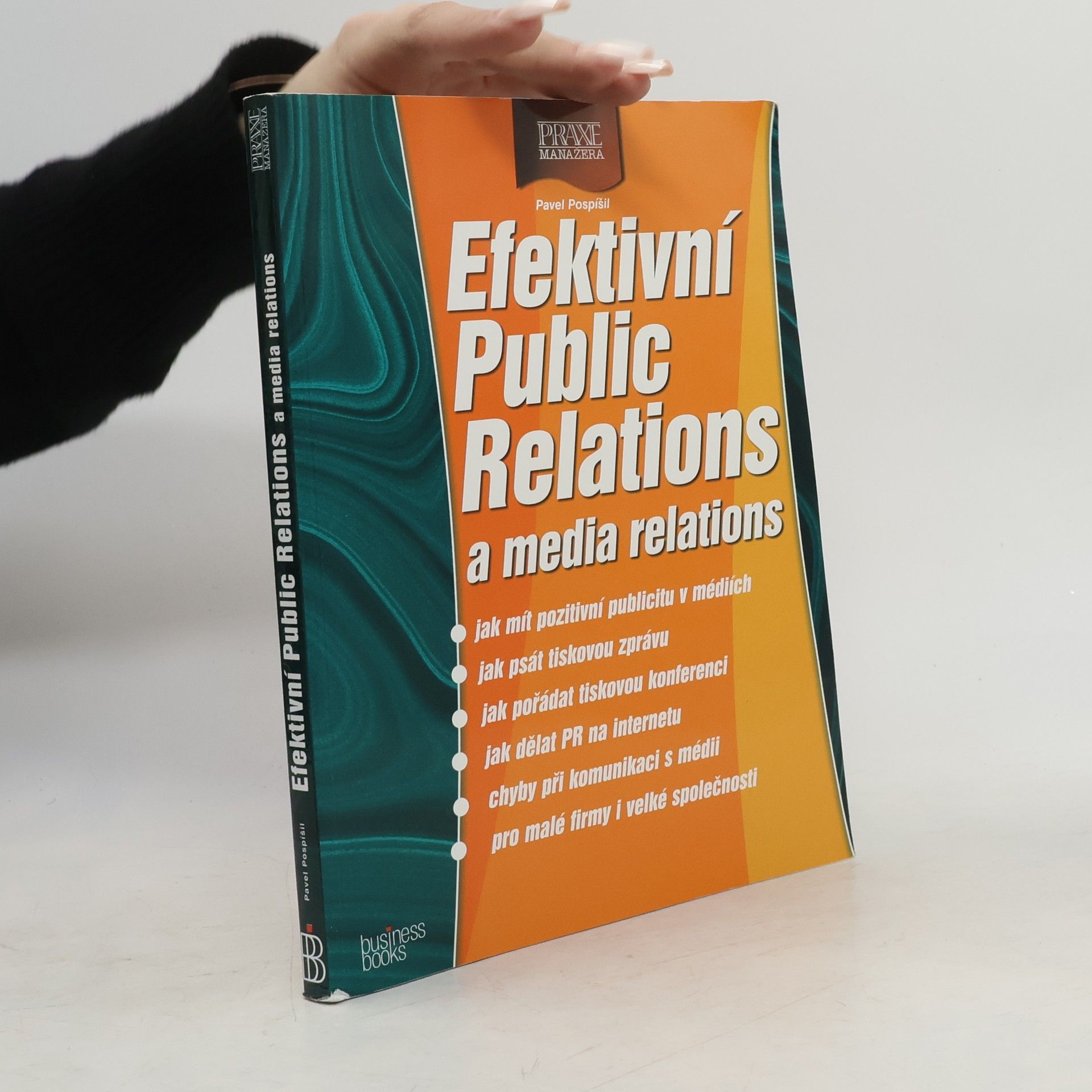 Pavel Pospíšil Efektivní public relations a media relations
