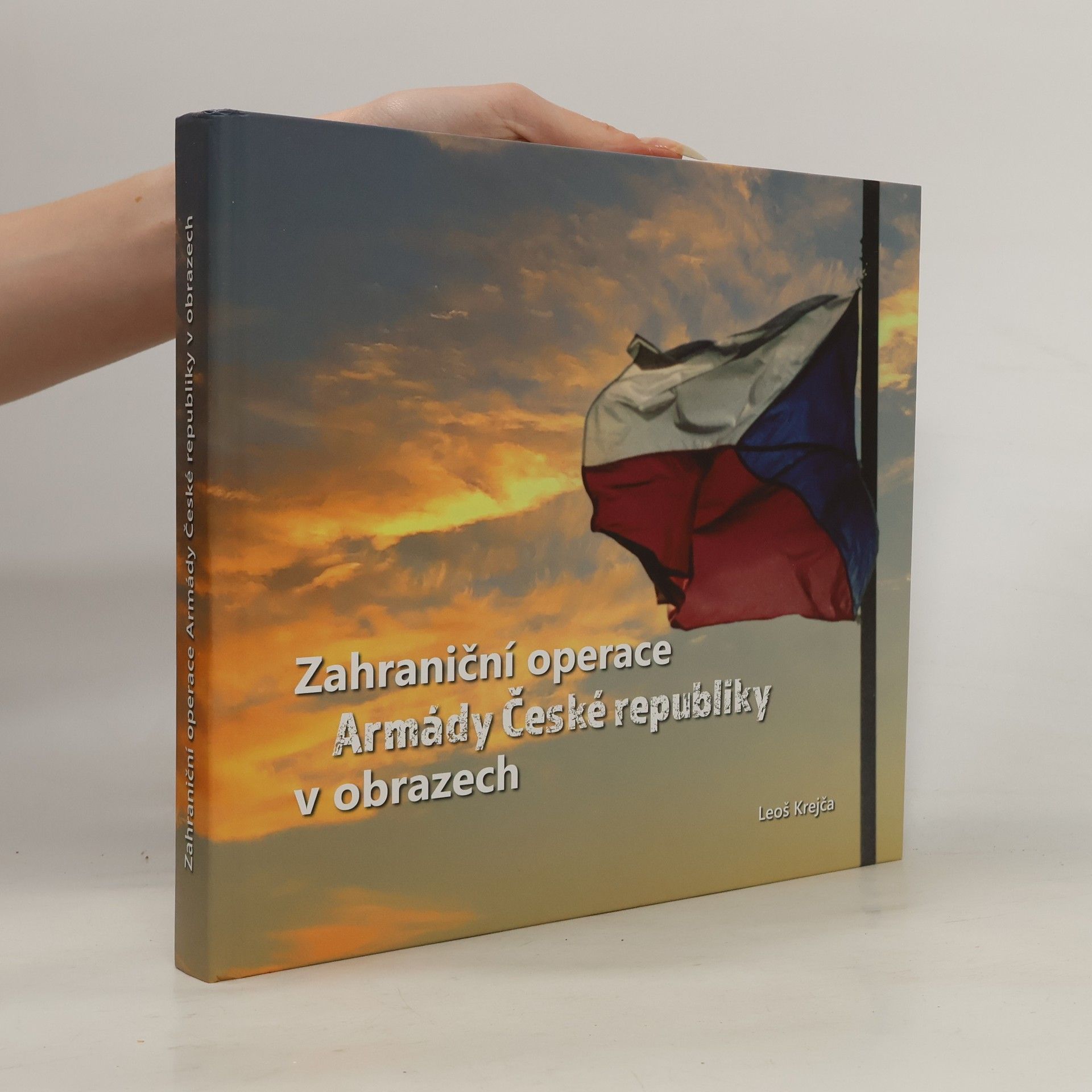 Leoš Krejča Zahraniční operace Armády České republiky v obrazech
