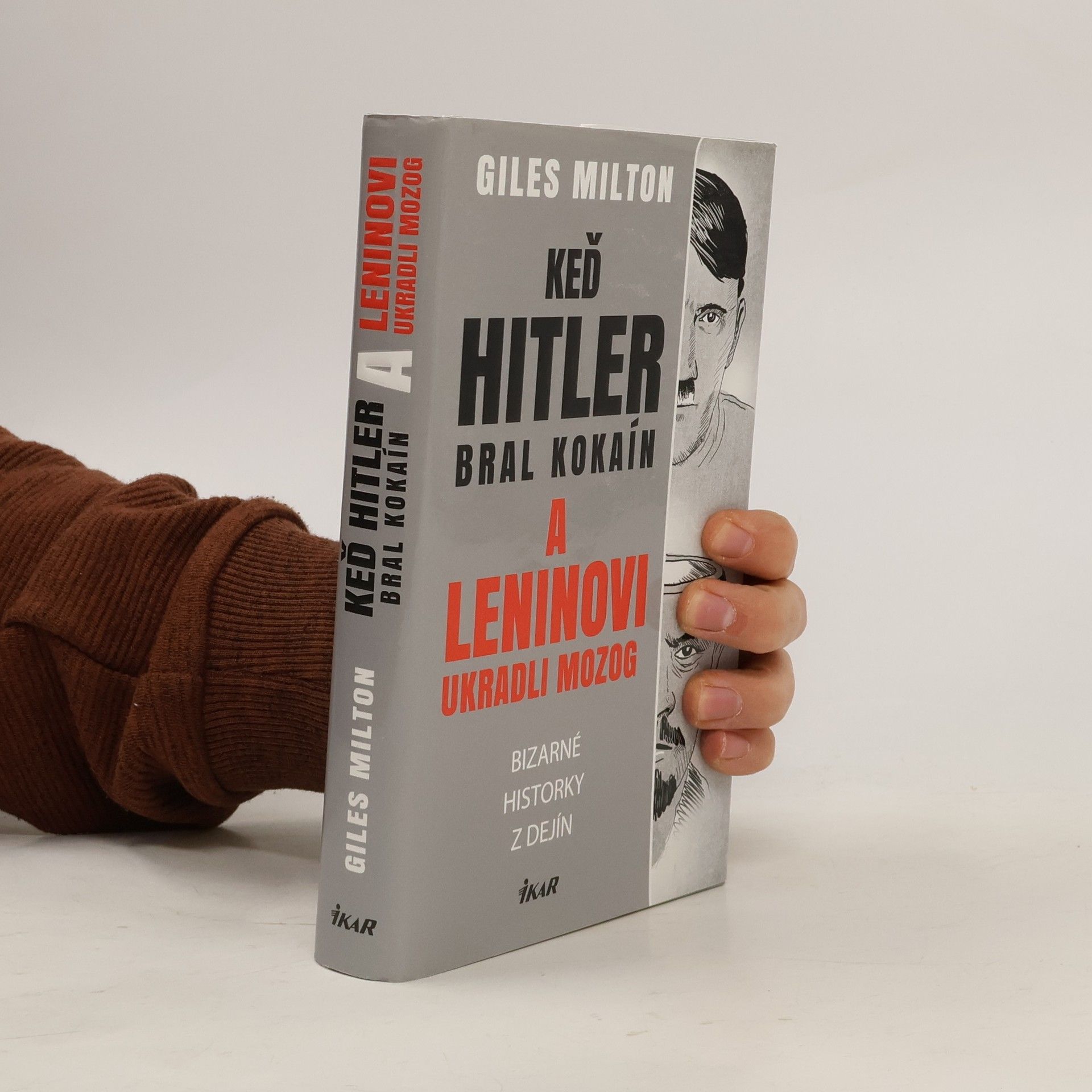Giles Milton Keď Hitler bral kokaín a Leninovi ukradli mozog