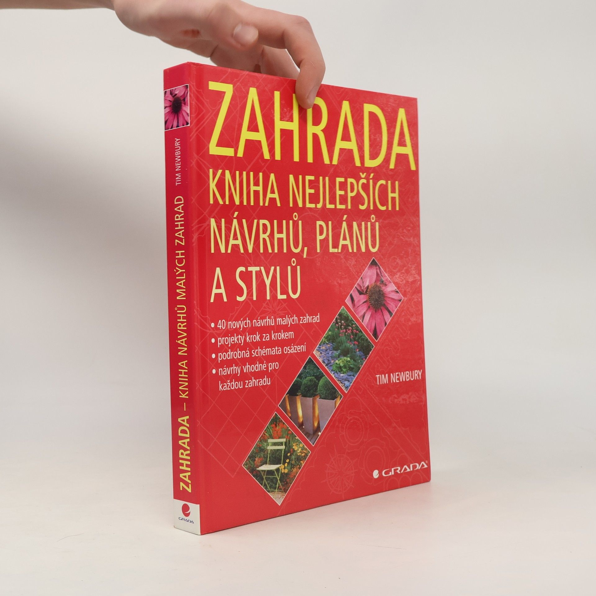 Tim Newbury Zahrada: Kniha nejlepších návrhů, plánů a stylů
