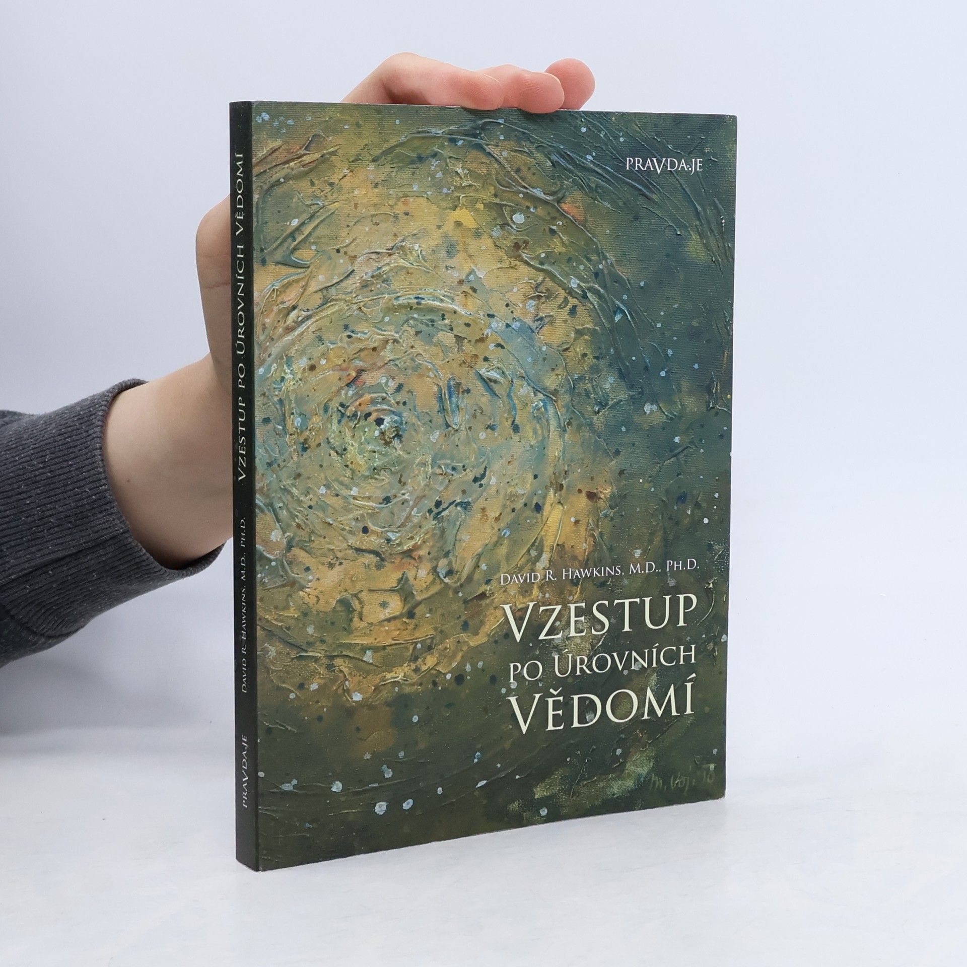 David R. Hawkins Vzestup po úrovních vědomí. Schody k osvícení