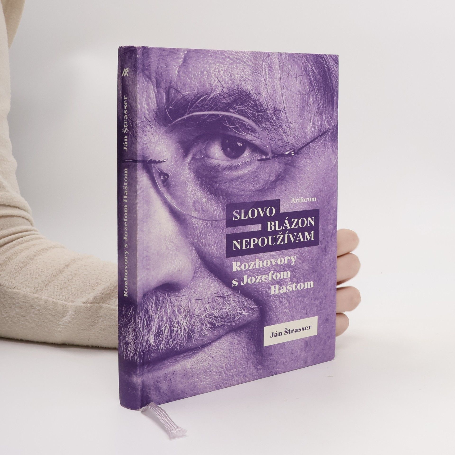 Ján Štrasser Slovo blázon nepoužívam. Rozhovory s Jozefom Haštom