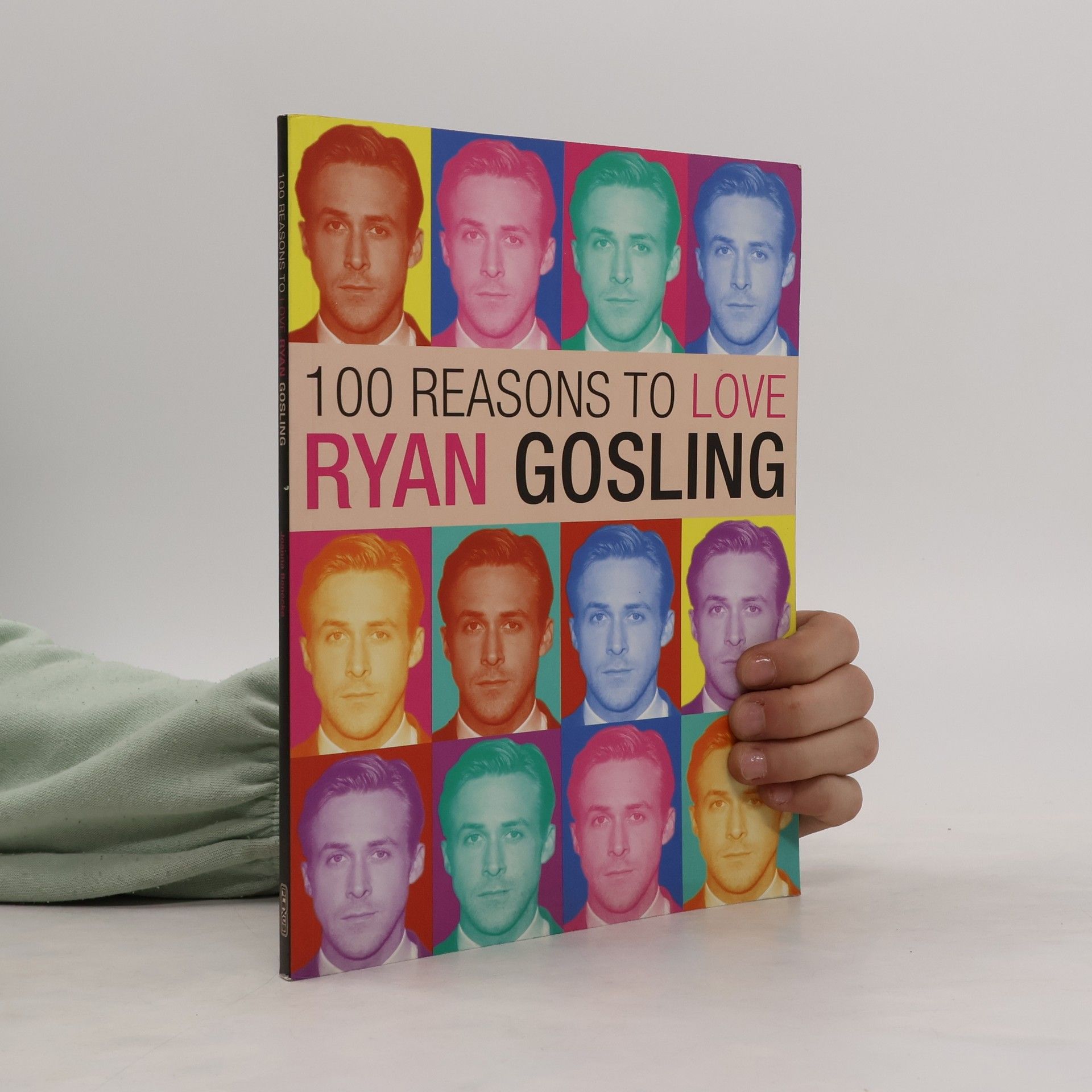 Joanna Benecke 100 Reasons to Love Ryan Gosling