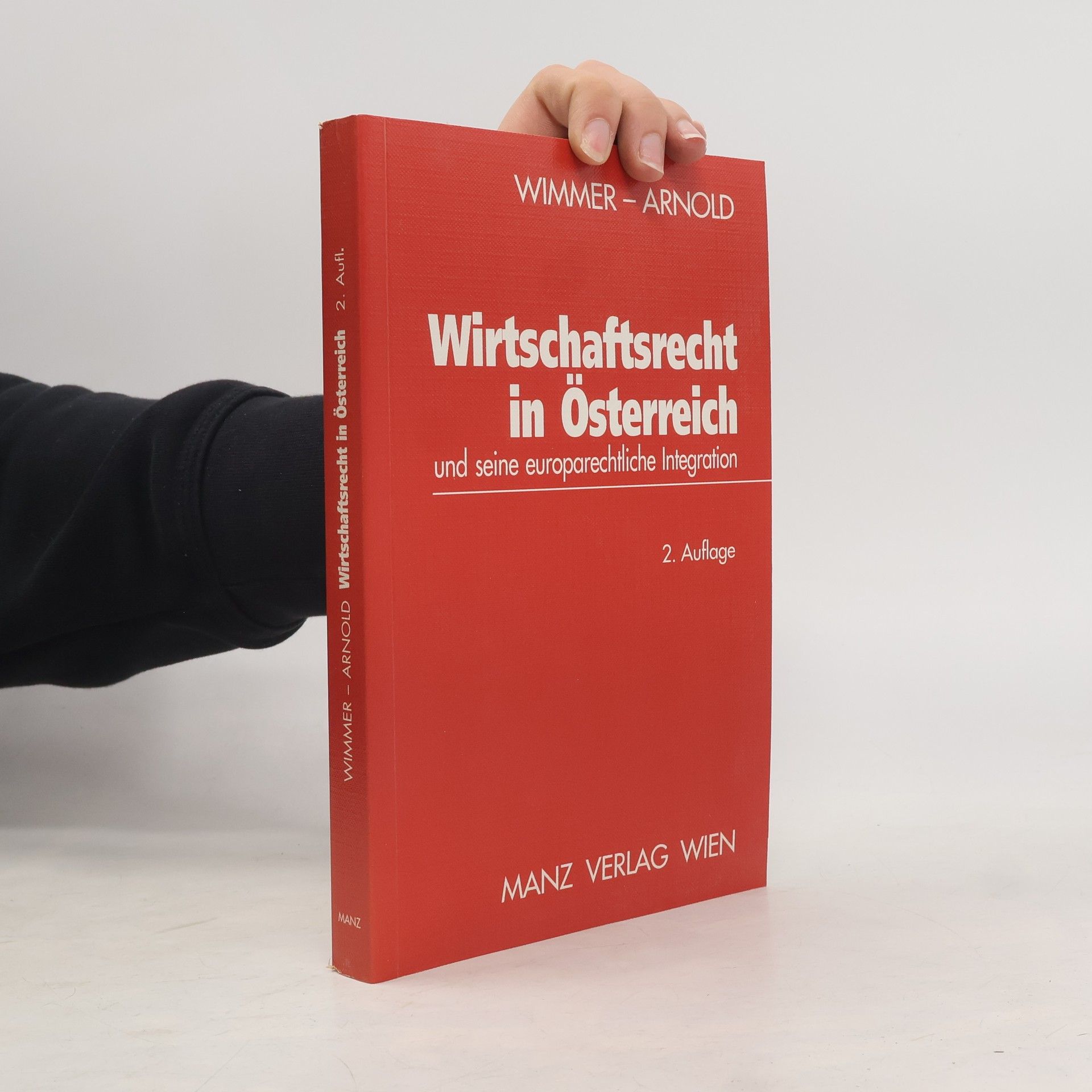 Konrad Arnold Wirtschaftsrecht in Österreich und seine europarechtliche Intergration