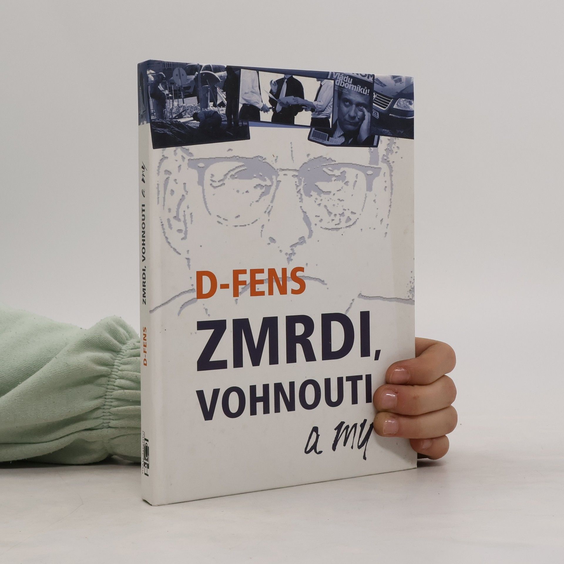 D. Fens Zmrdi, vohnouti a my