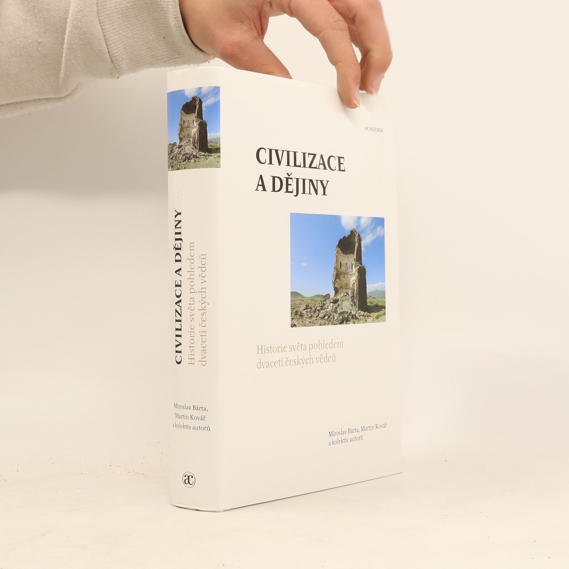 Martin Kovář Civilizace a dějiny. Historie světa pohledem dvaceti českých vědců
