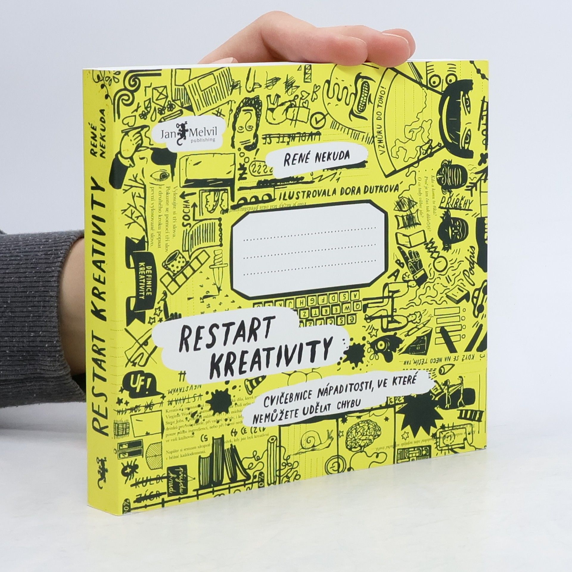 René Nekuda Restart kreativity: Cvičebnice nápaditosti, ve které nemůžete udělat chybu