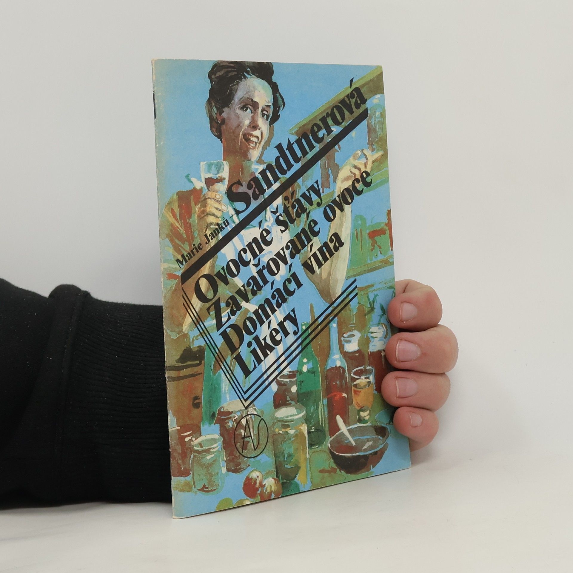 Marie Janků Sandtnerová Ovocné šťávy, zavařování ovoce, domácí vína, likéry