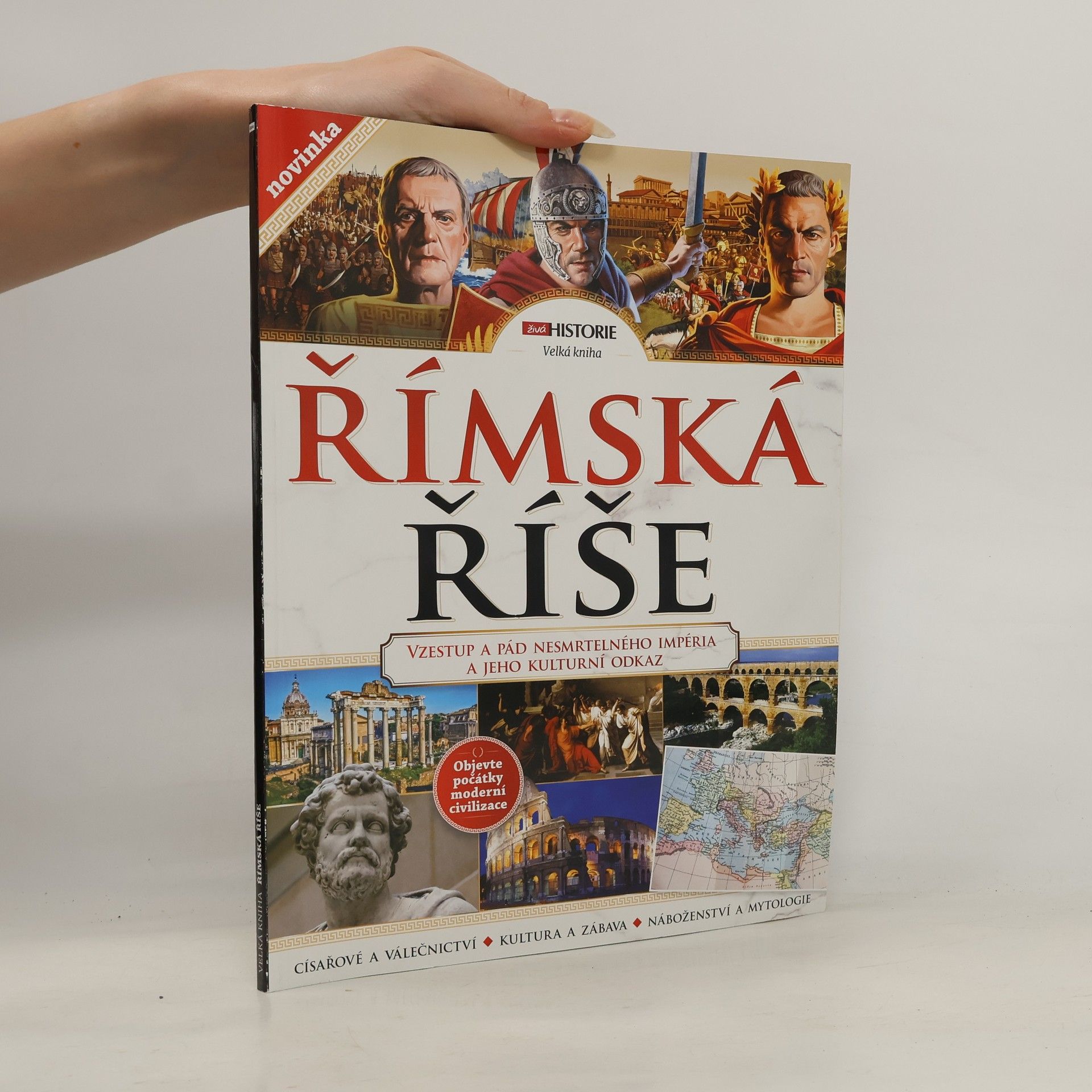 Various authors Velká kniha Římská říše. Vzestup a pád nesmrtelného impéria a jeho kulturní odkaz