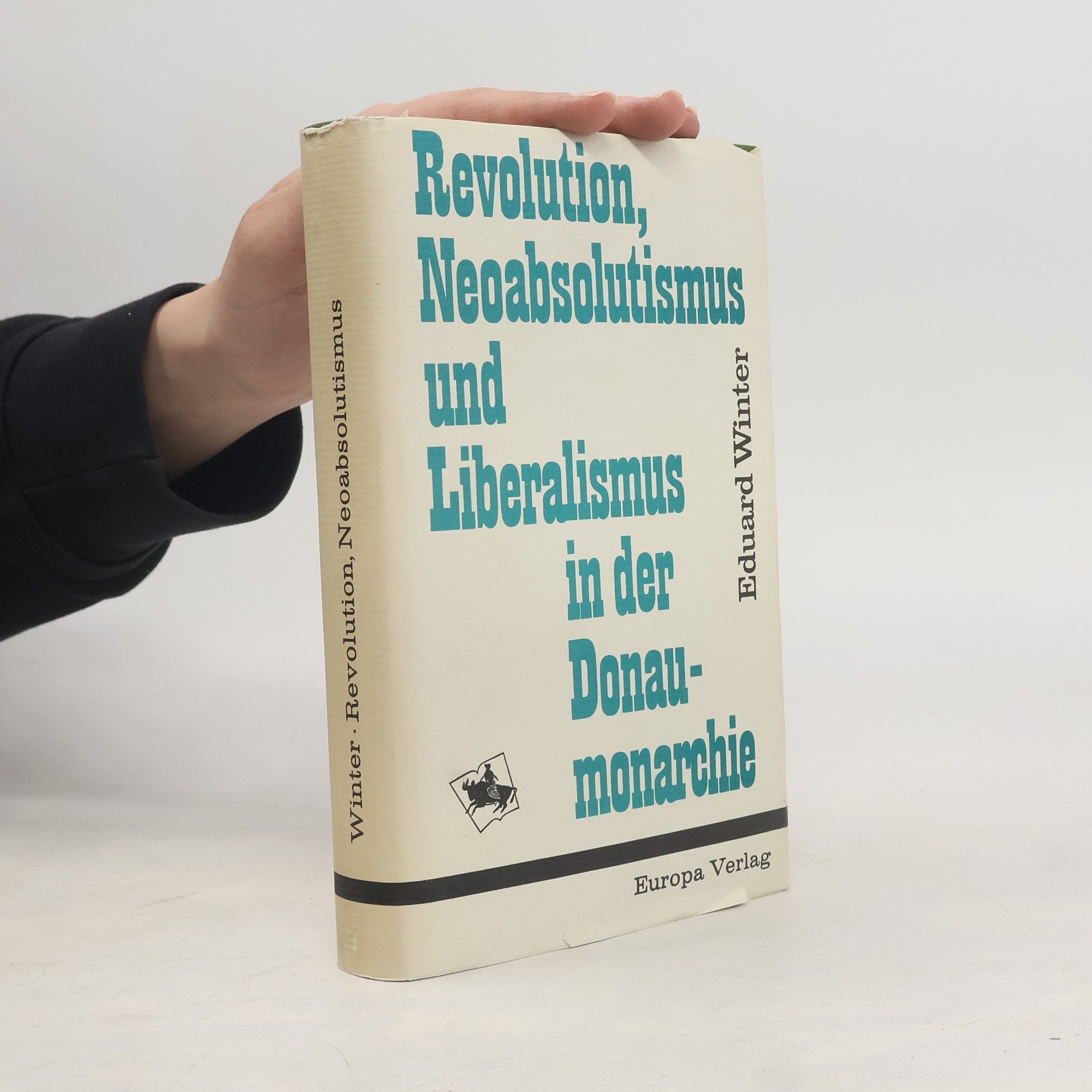 Eduard Winter Revolution, Neoabsolutismus und Liberalismus in der Donaumonarchie