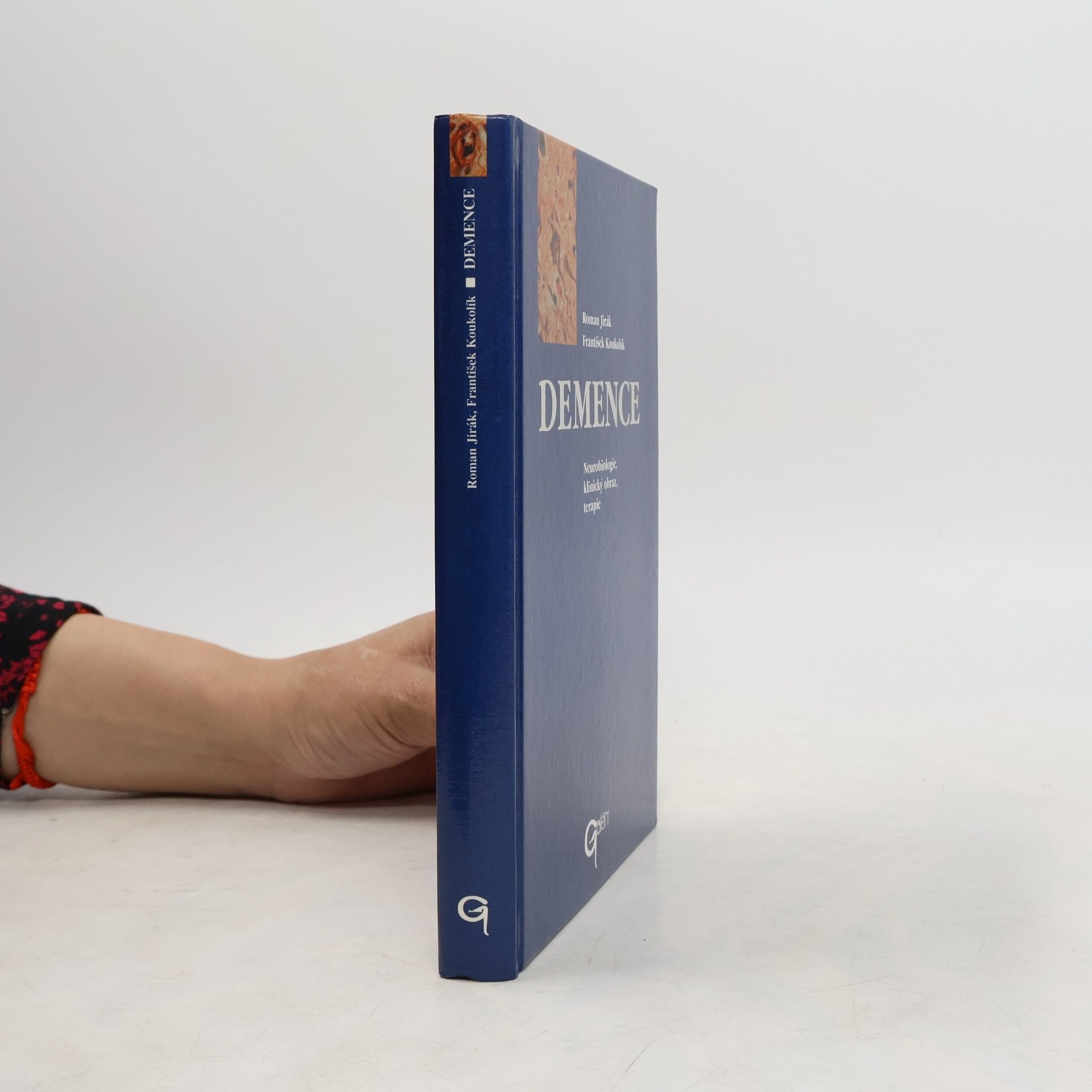 Roman Jirák Demence : neurobiologie, klinický obraz, terapie