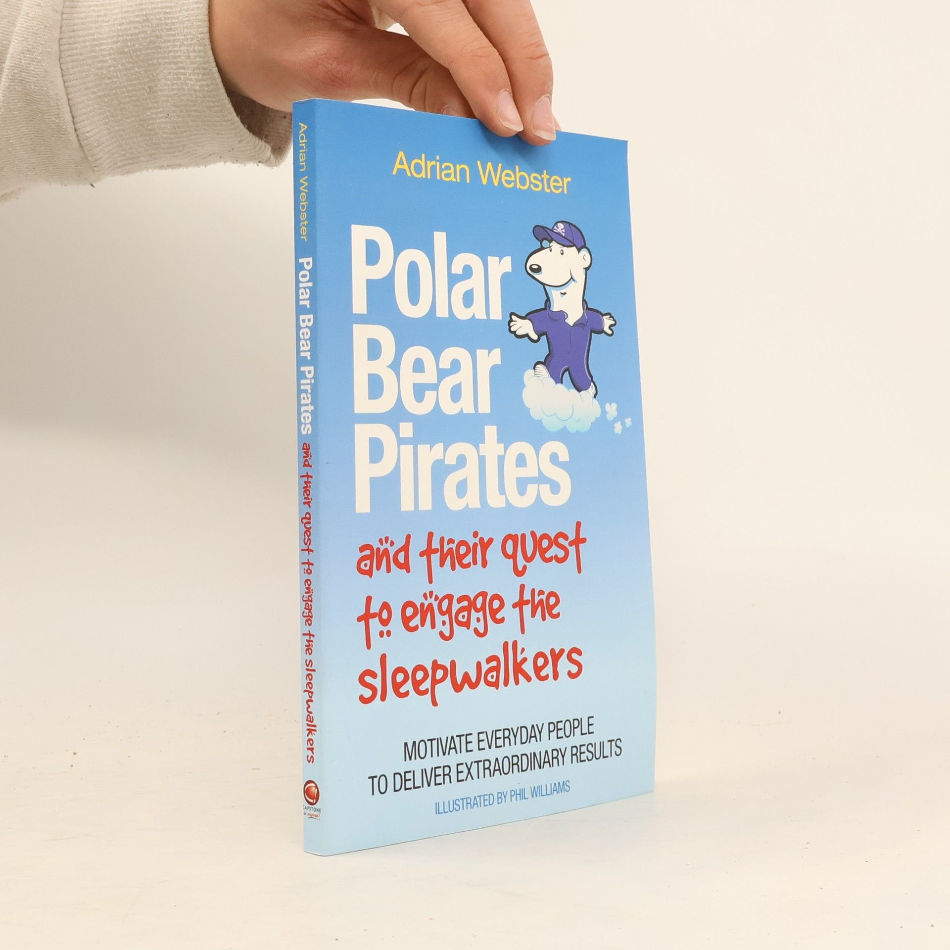 Adrian Webster Polar Bear Pirates and Their Quest to Engage the Sleepwalkers