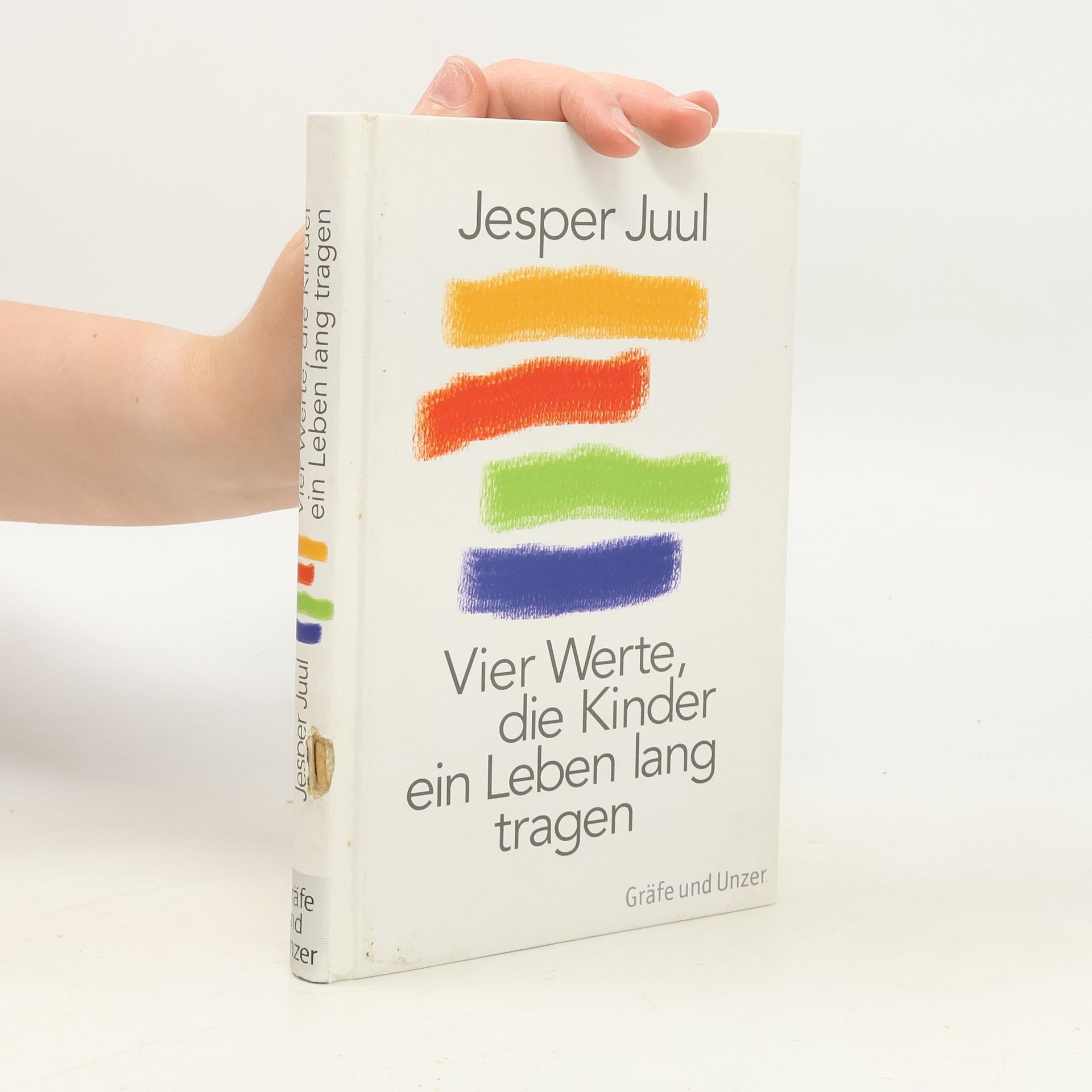Jesper Juul Vier Werte, die Kinder ein Leben lang tragen
