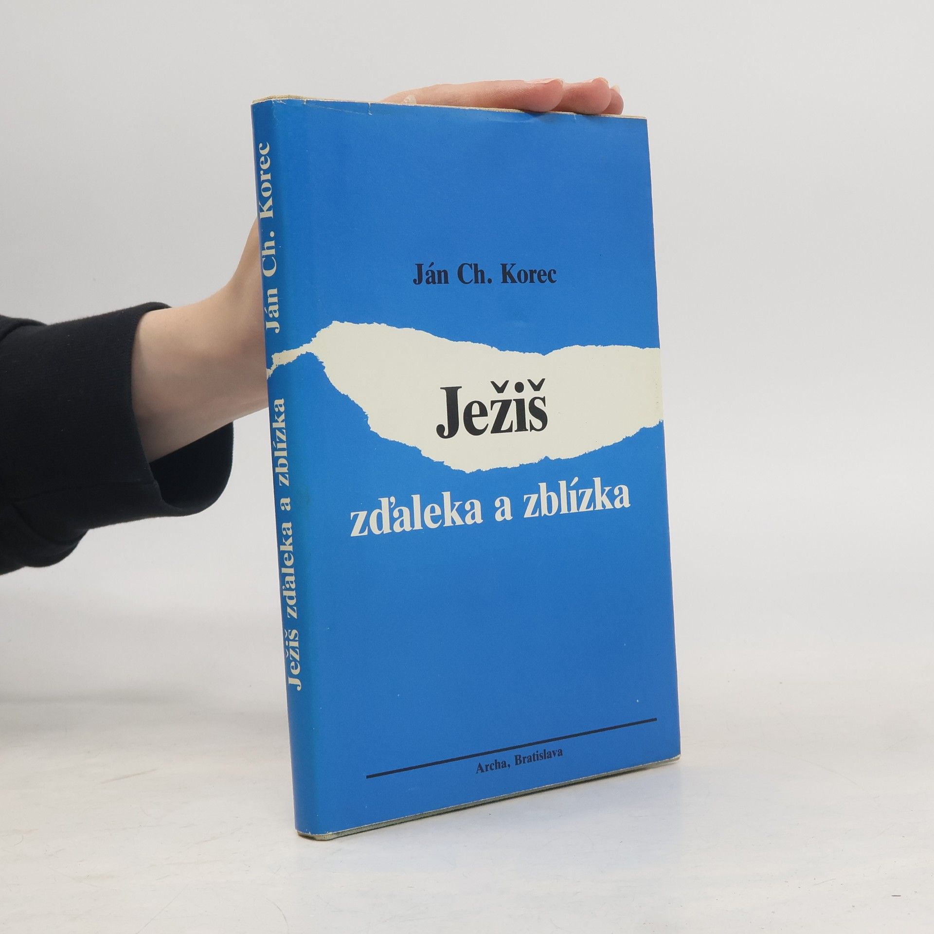 Ján Chryzostom Korec Ježiš zďaleka a zblízka