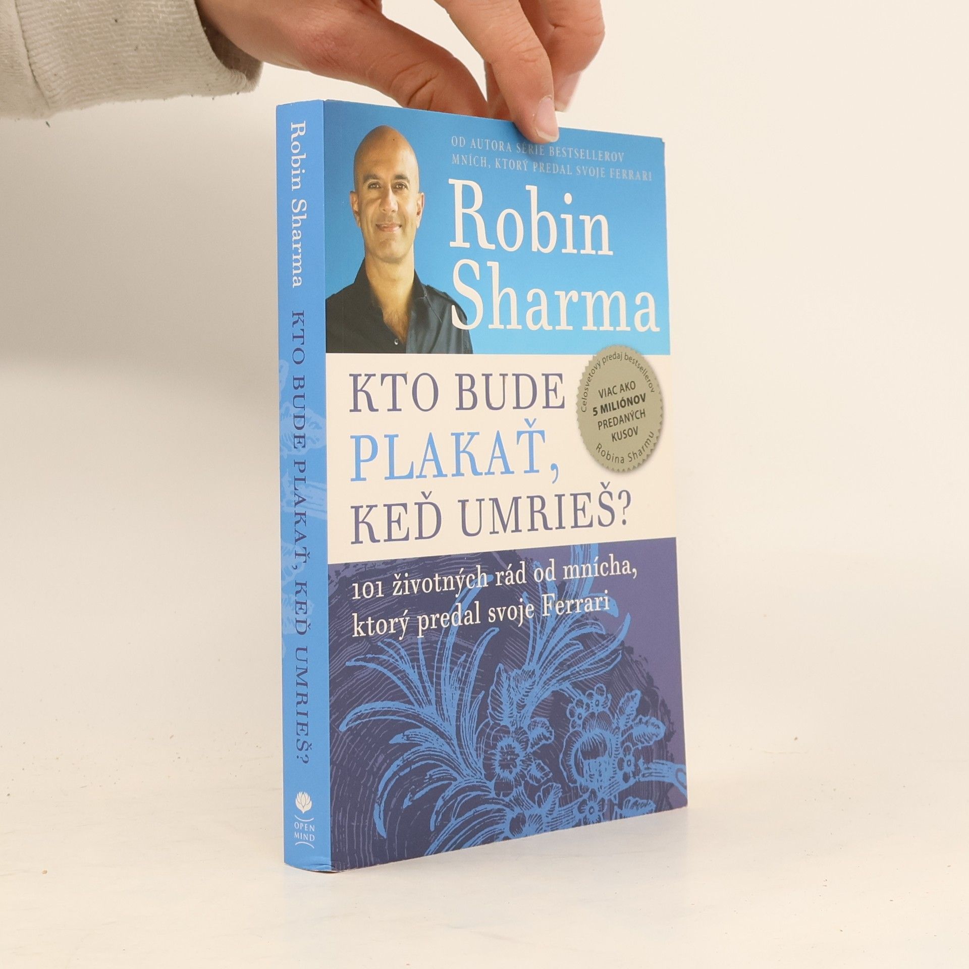 Robin Sharma Kto bude plakať, keď umrieš?