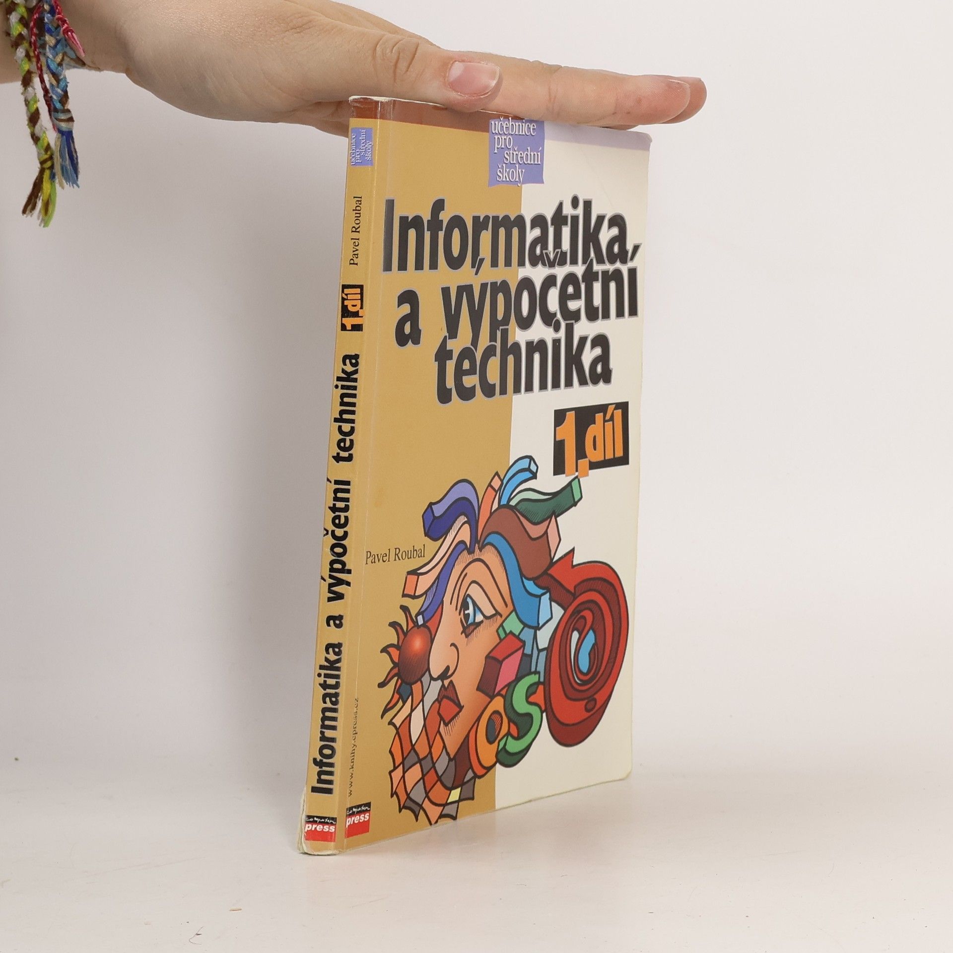 Pavel Roubal Informatika a výpočetní technika pro střední školy. Díl 1.