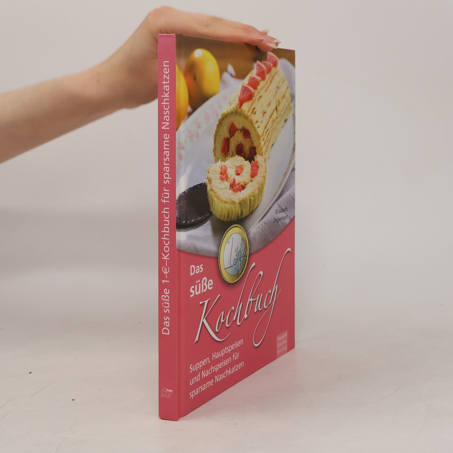 Elisabeth Degenhart Das süße 1-Euro-Kochbuch