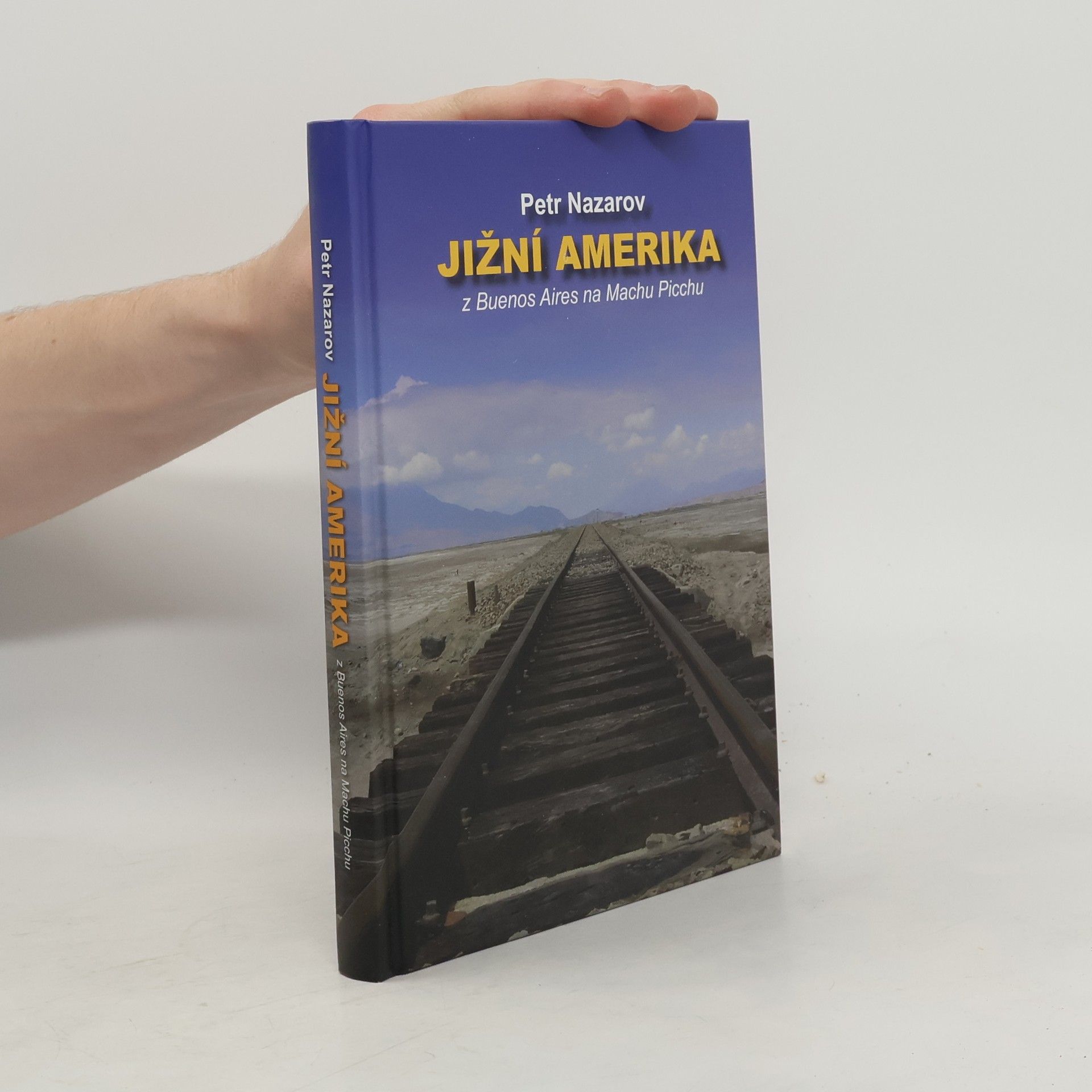 Petr Nazarov Jižní Amerika - z Buenos Aires na Machu Picchu