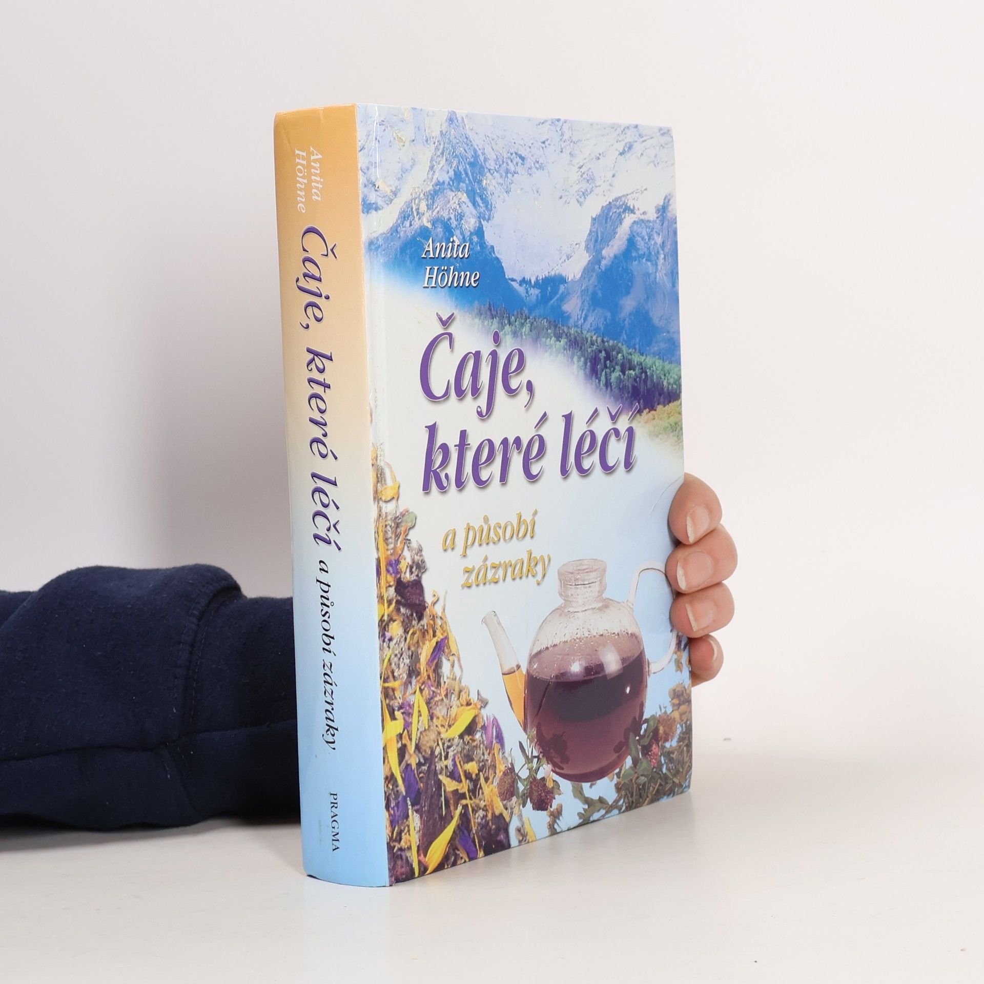 Anita Höhne Čaje, které léčí a působí zázraky
