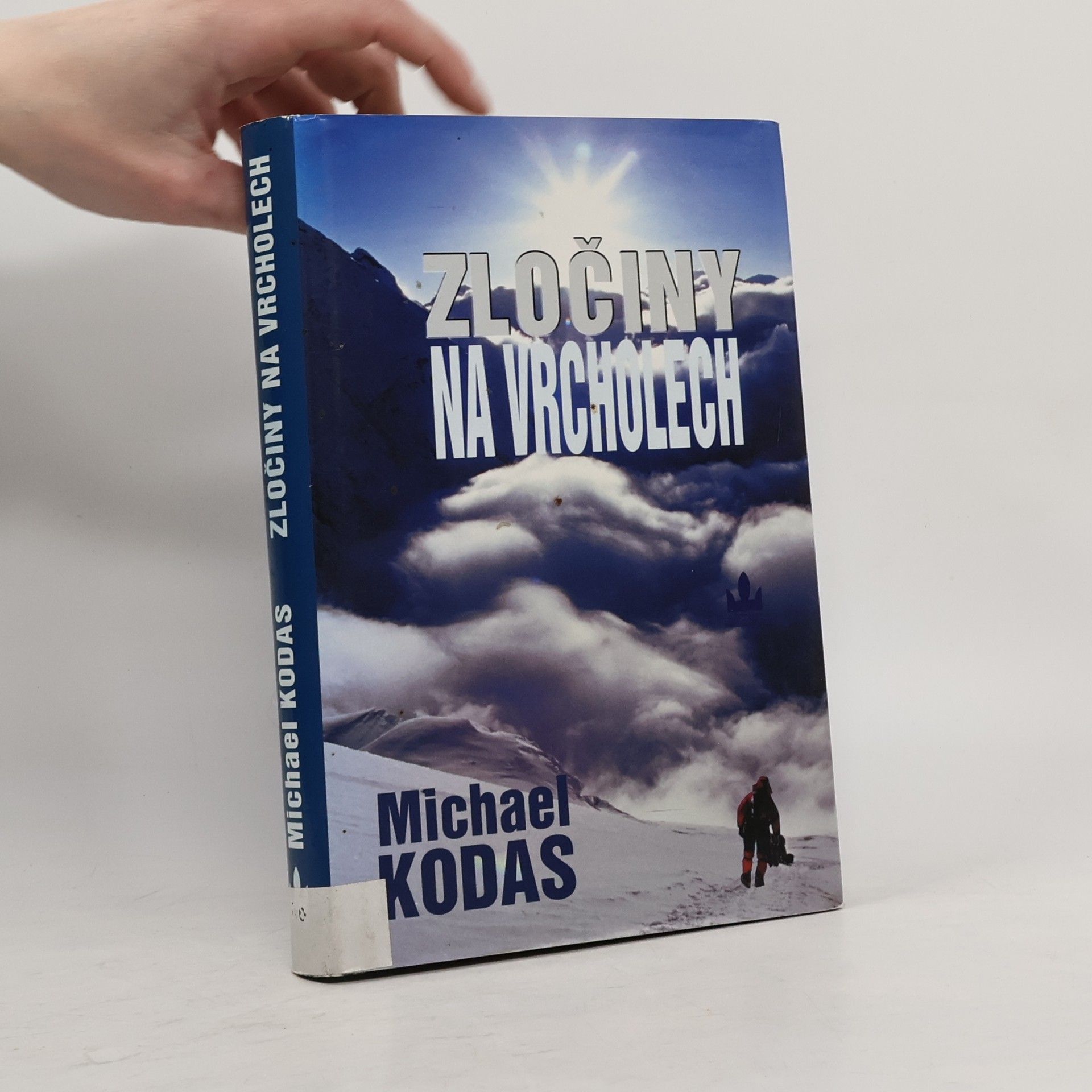 Michael Kodas Zločiny na vrcholech : osud nejvyšší hory světa v časech chamtivosti