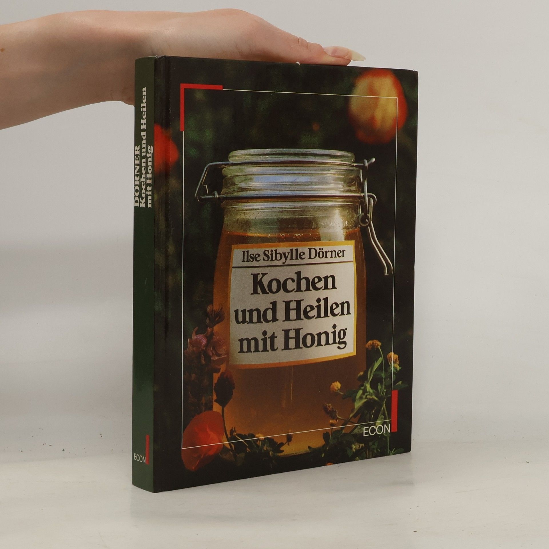 Ilse-Sibylle Dörner Kochen und heilen mit Honig