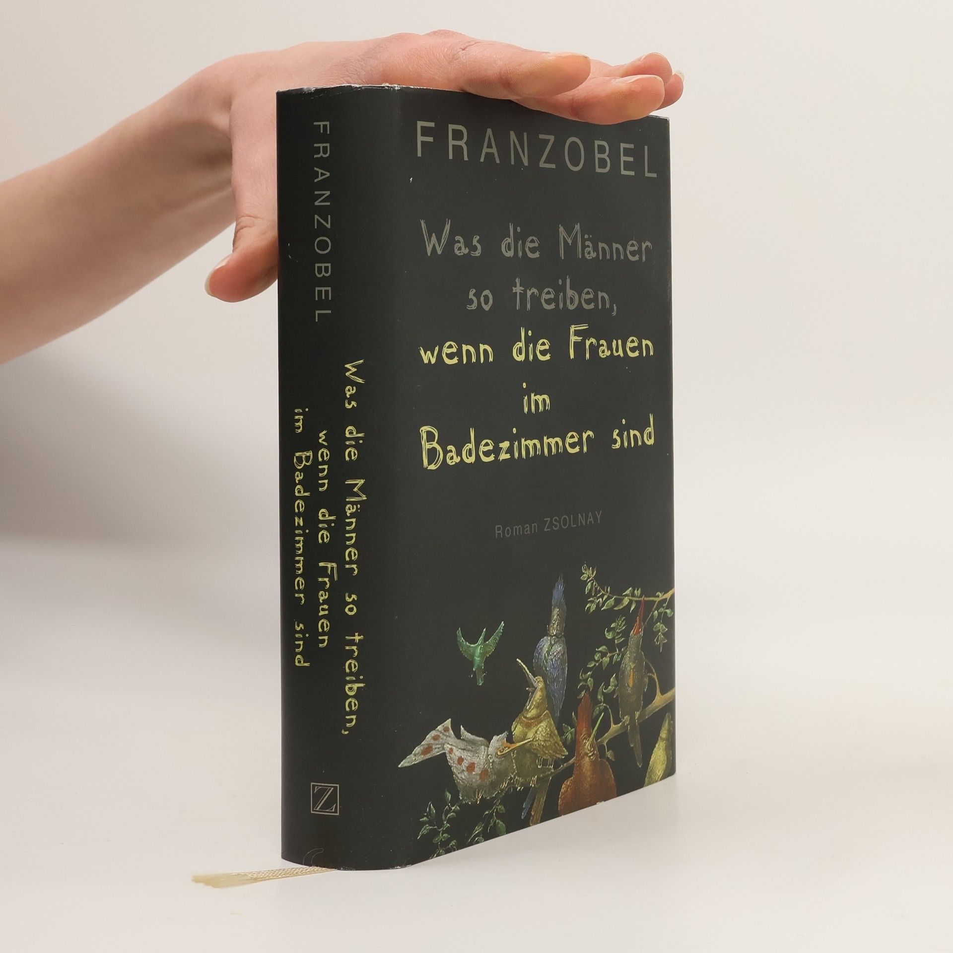 Franzobel Was die Männer so treiben, wenn die Frauen im Badezimmer sind