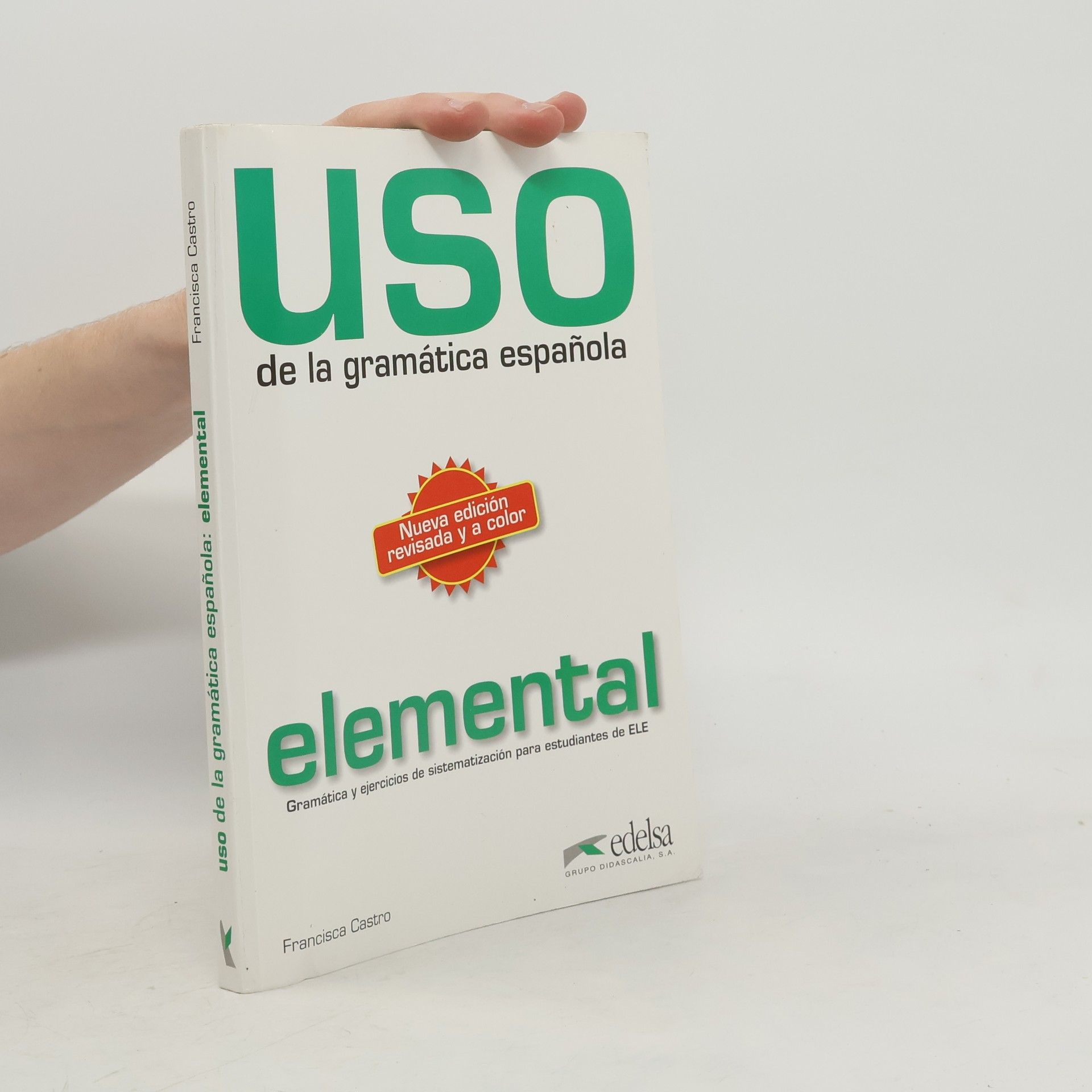 Francisca Castro Viúdez Uso de la gramática española - elemental