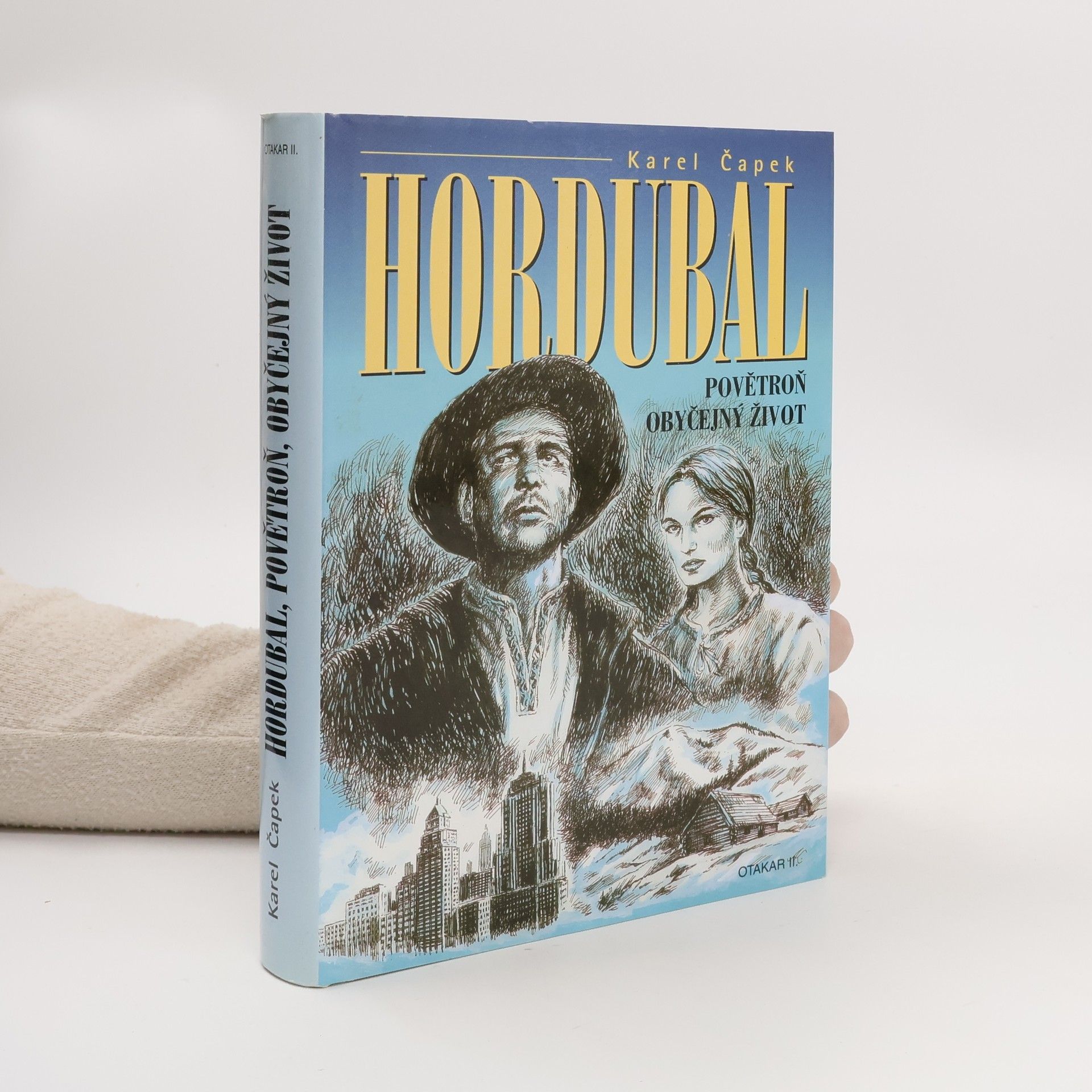 Karel Čapek Hordubal / Povětroň / Obyčejný život