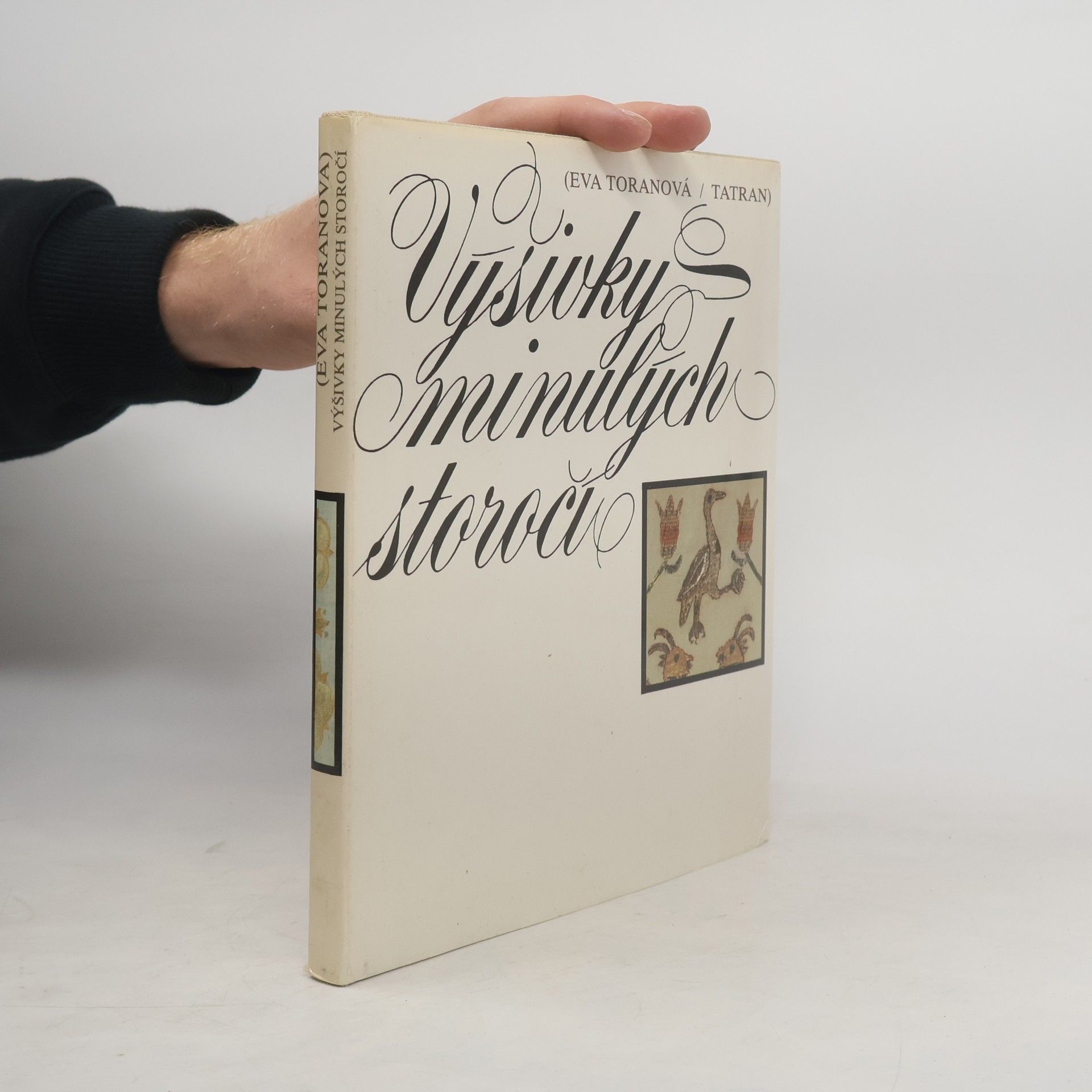 Eva Toranová Výšivky minulých storočí