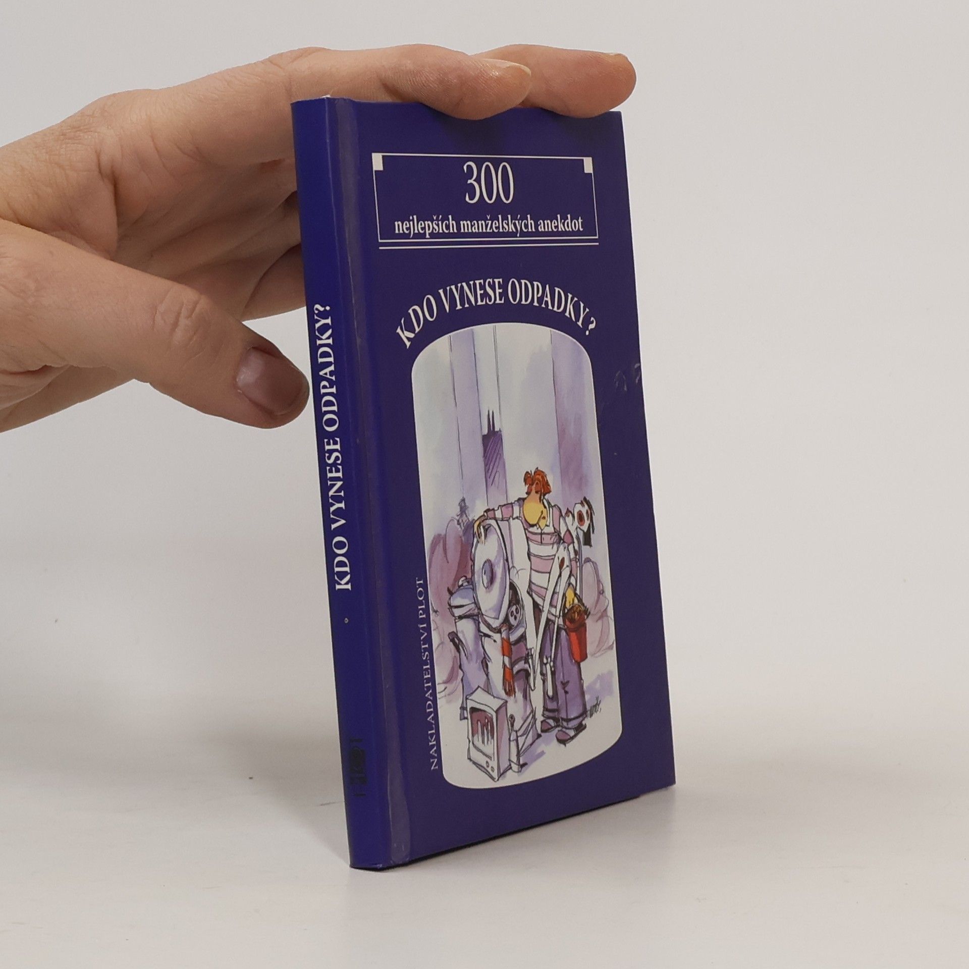 Jiří Novák Kdo vynese odpadky? : 300 nejlepších manželských anekdot