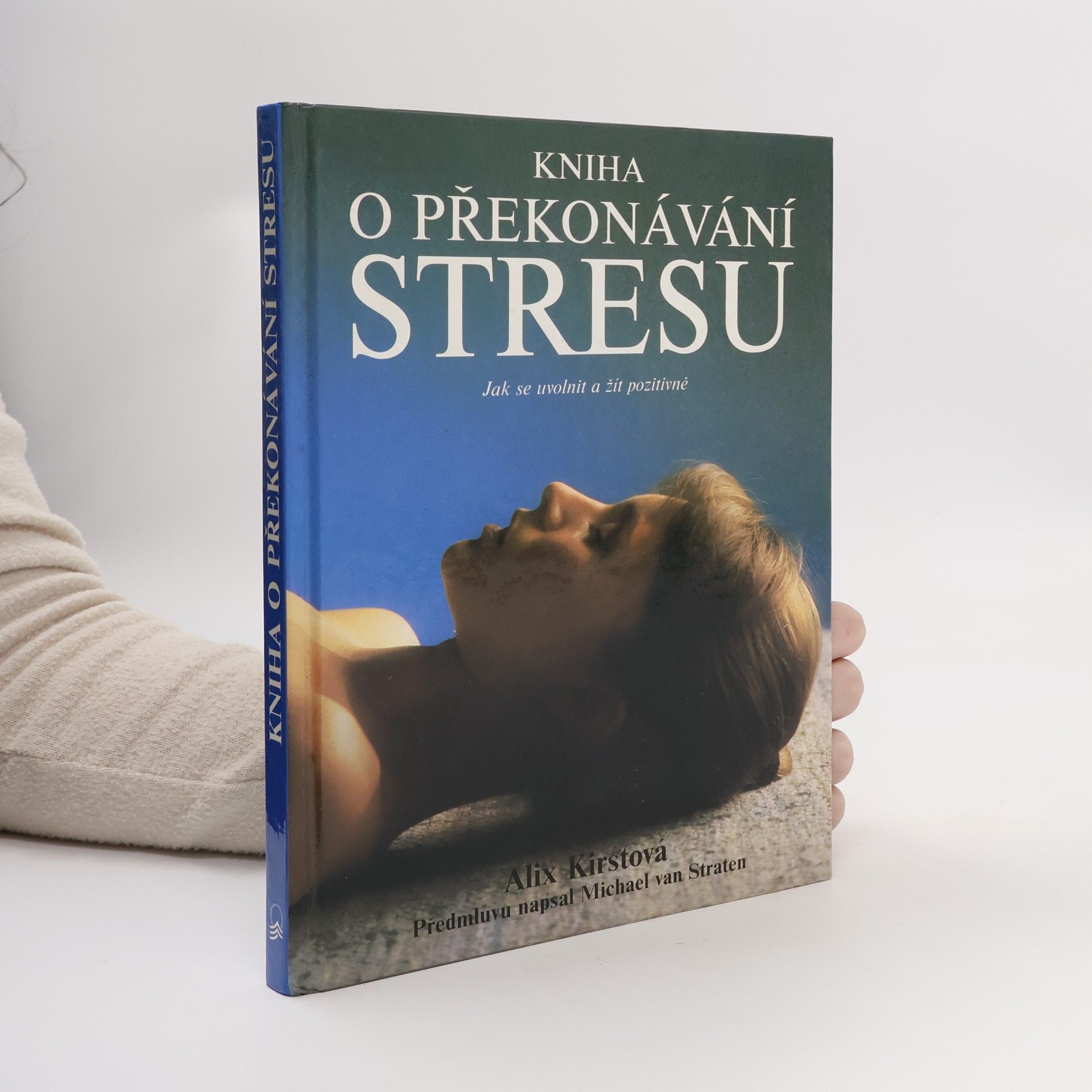 Alix Kirsta Kniha o překonávání stresu