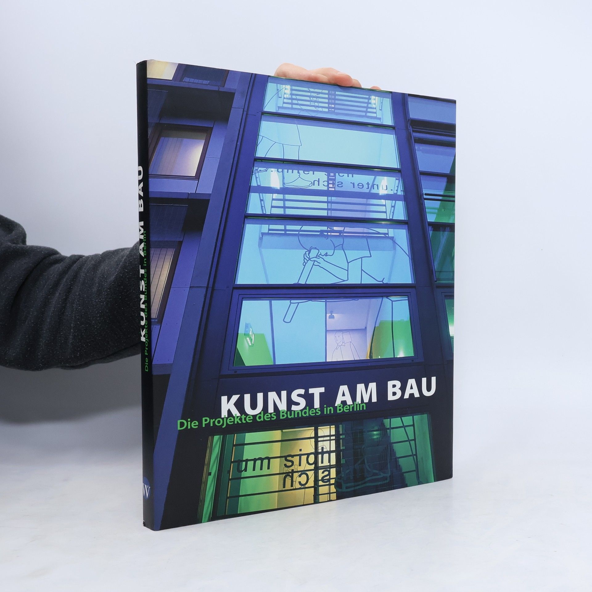 Klaus Schindler Kunst am Bau. Die Projekte des Bundes in Berlin.