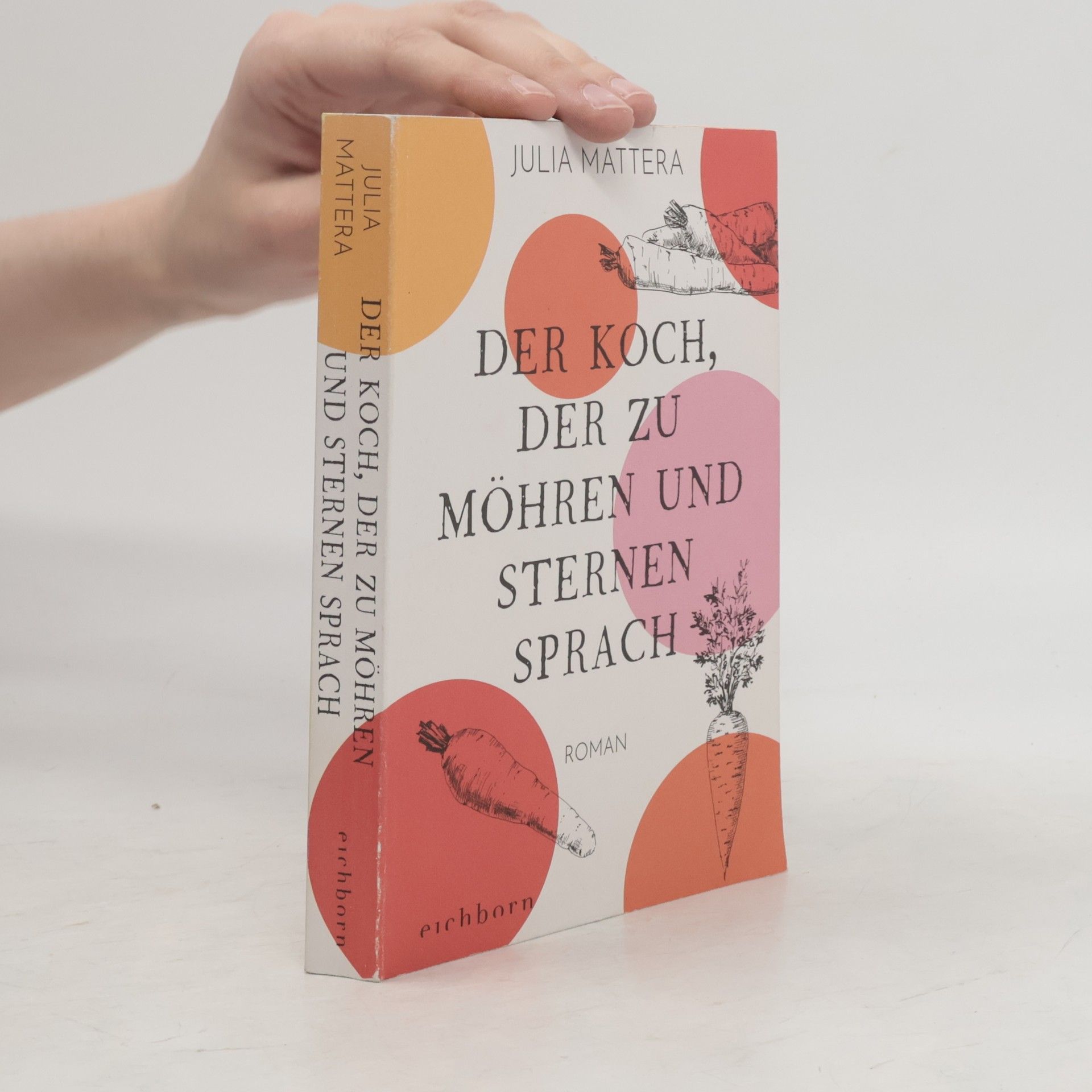 Julia Mattera Der Koch, der zu Möhren und Sternen sprach