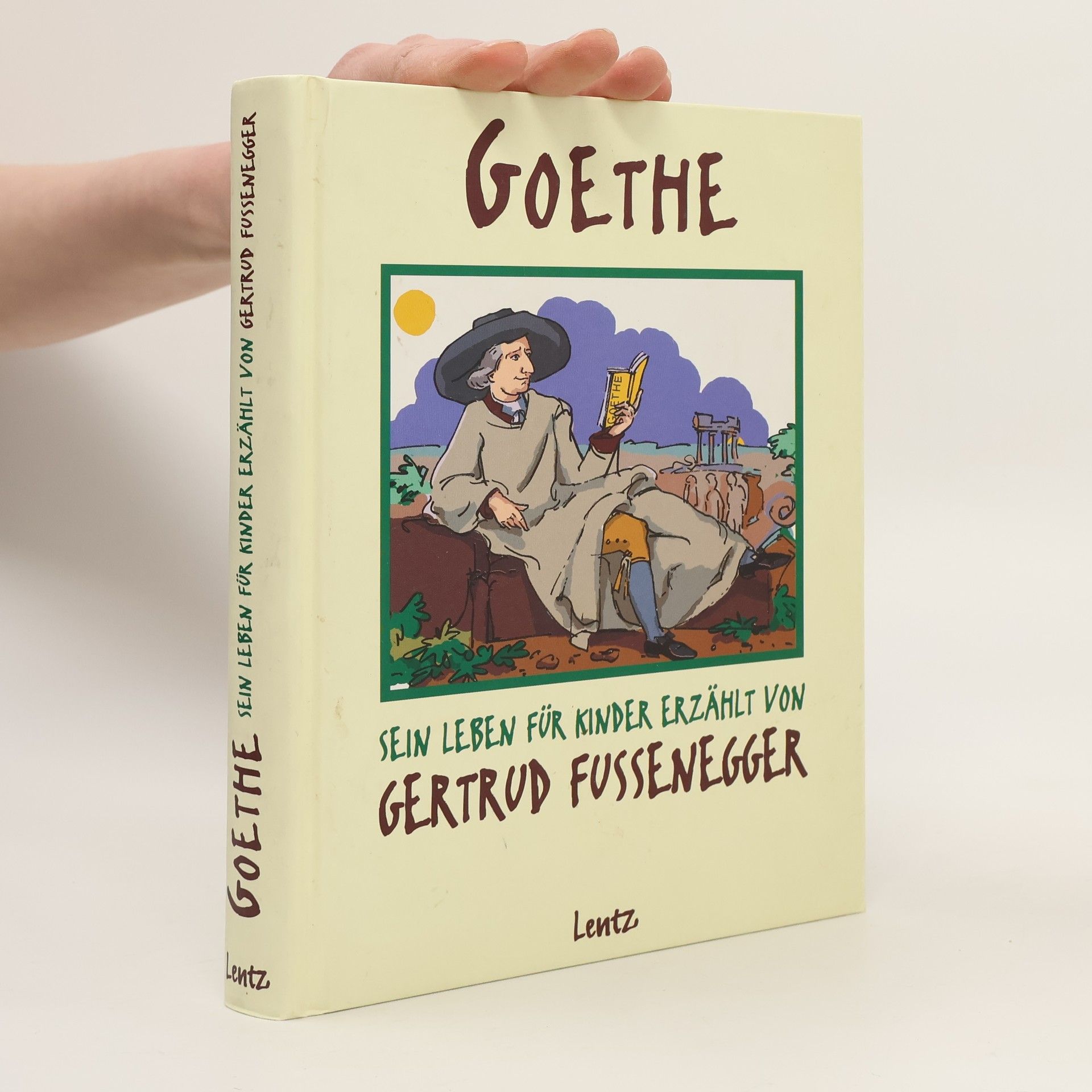 Gertrud Fussenegger Goethe. Sein Leben für Kinder erzählt
