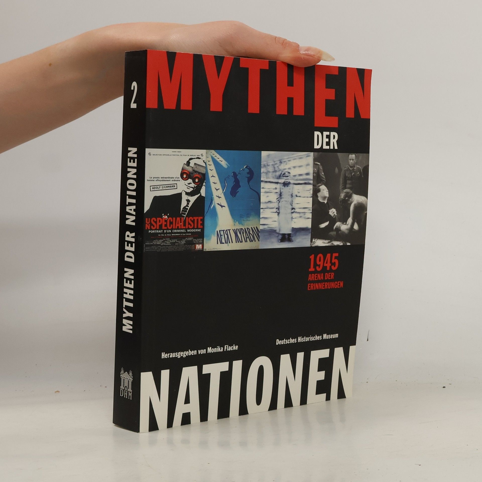 Monika Flacke Mythen der Nationen 1945. 2