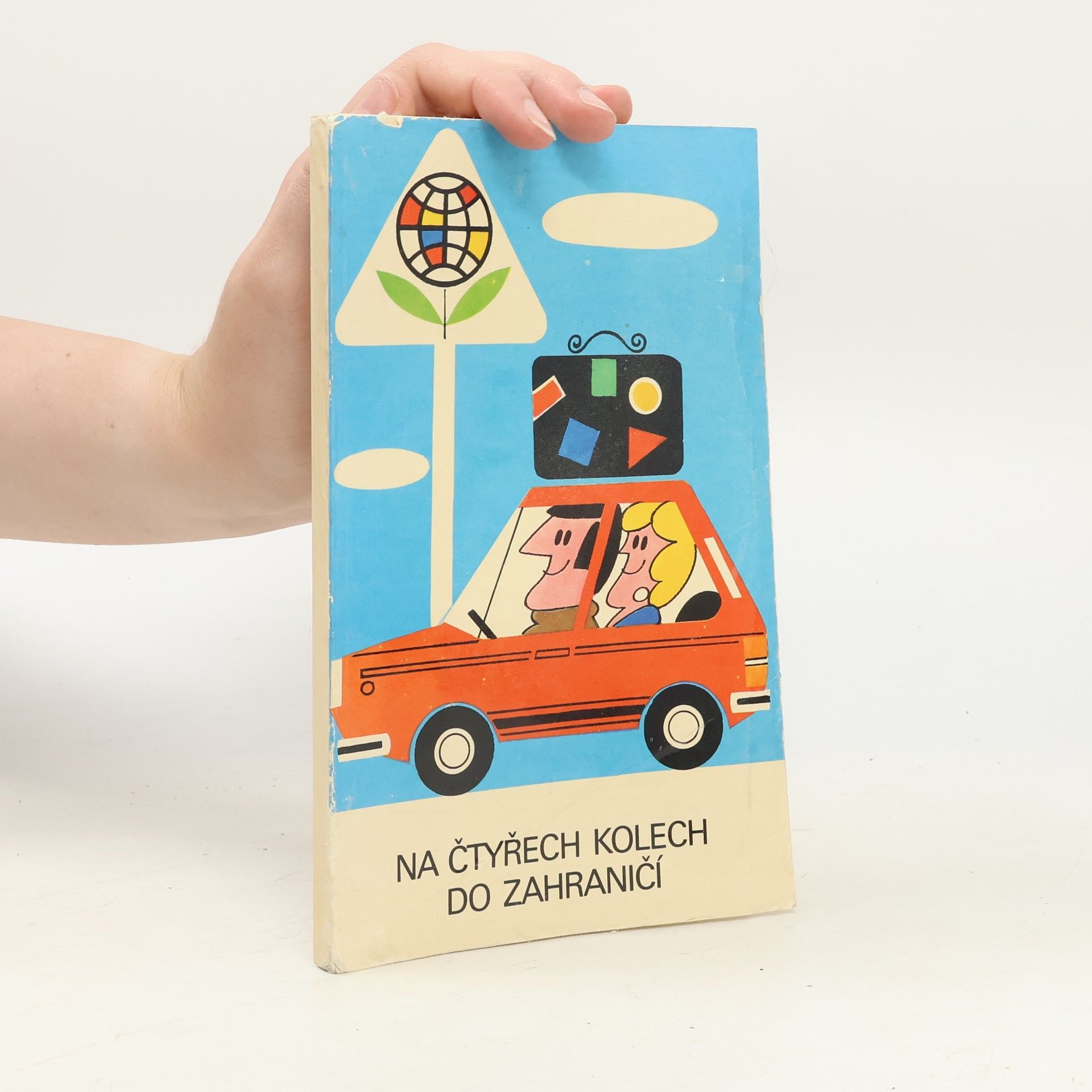 Autorenkollektiv Na čtyřech kolech do zahraničí