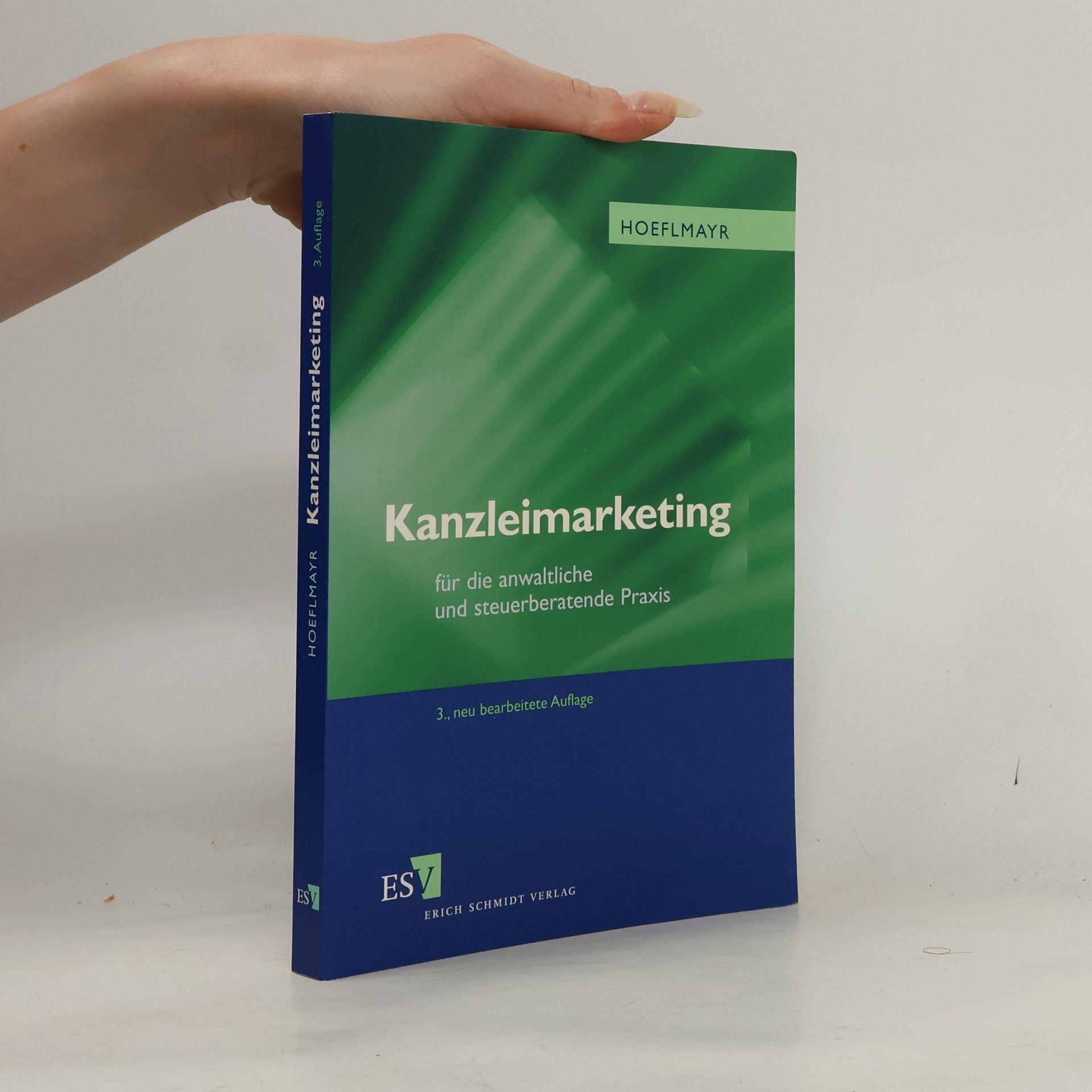 David Hoeflmayr Kanzleimarketing für die anwaltliche und steuerberatende Praxis - 3., neu bearbeitete Auflage
