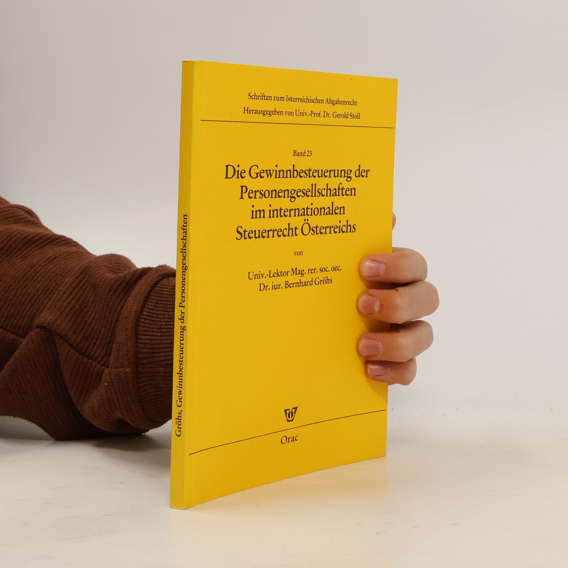 Bernhard Gröhs Die Gewinnbesteuerung der Personengesellschaften im internationalen Steuerrecht Österreichs