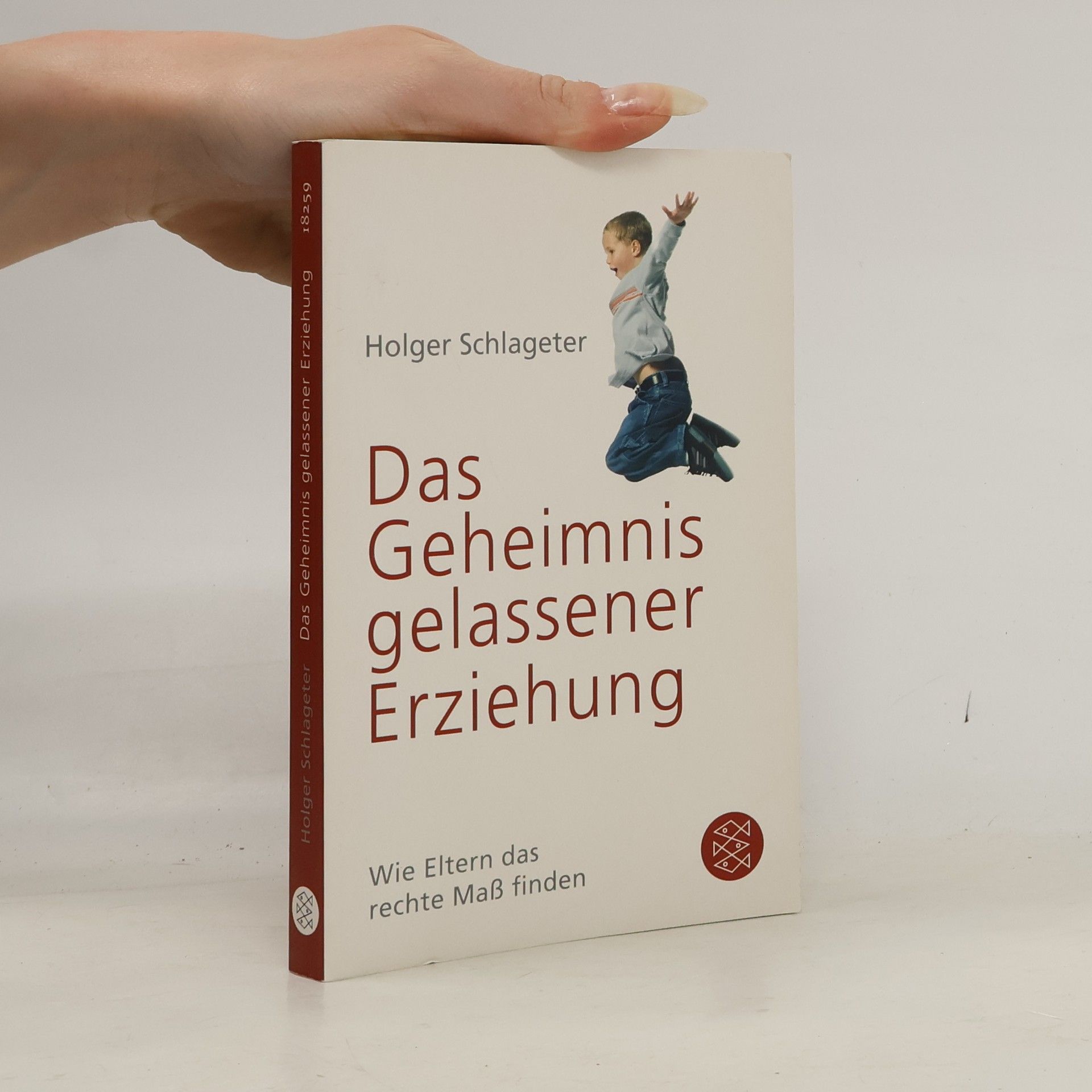 Das Geheimnis gelassener Erziehung. Wie Eltern das rechte Maß finden