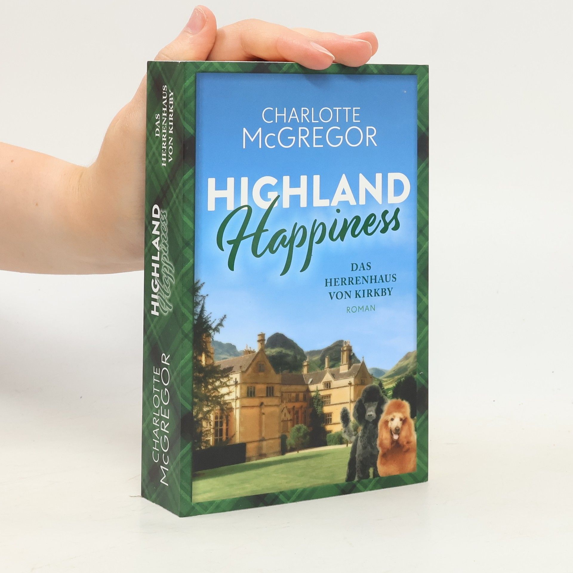 Charlotte McGregor Highland Happiness - Das Herrenhaus von Kirkby
