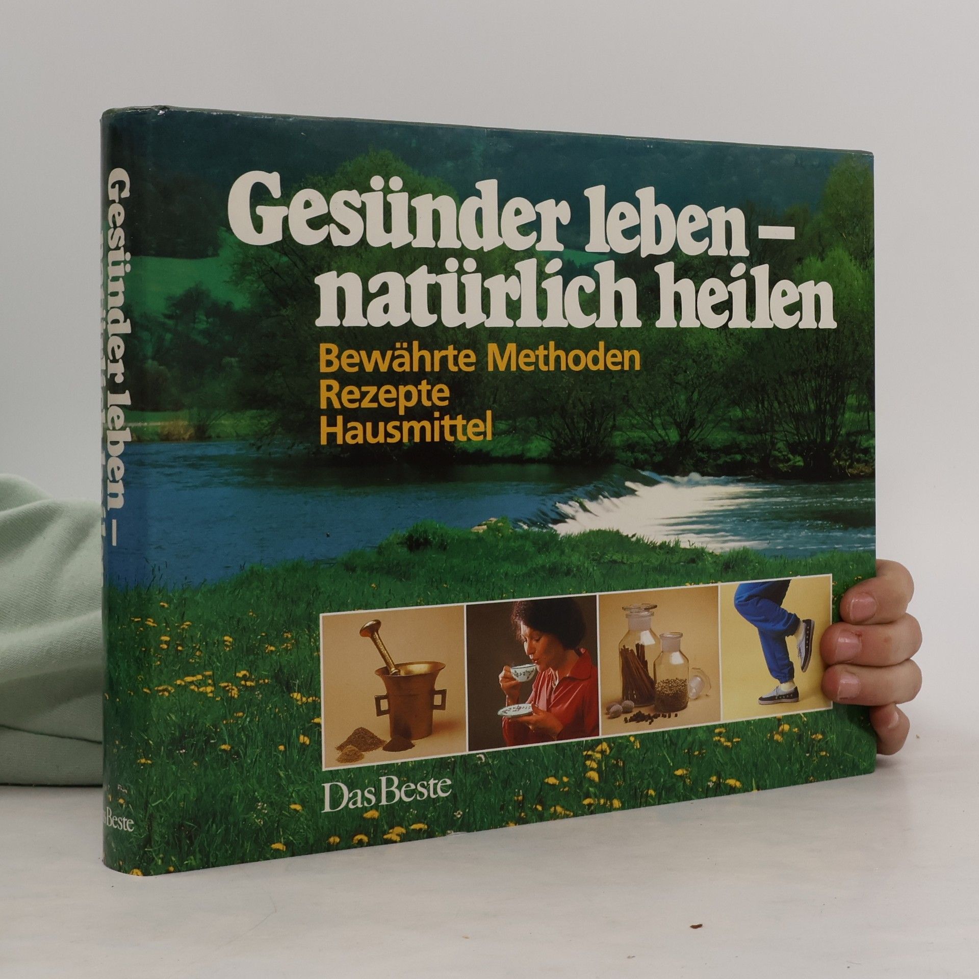 Frank R. Bahr Gesünder leben - natürlich heilen : bewährte Methoden, Rezepte, Hausmittel