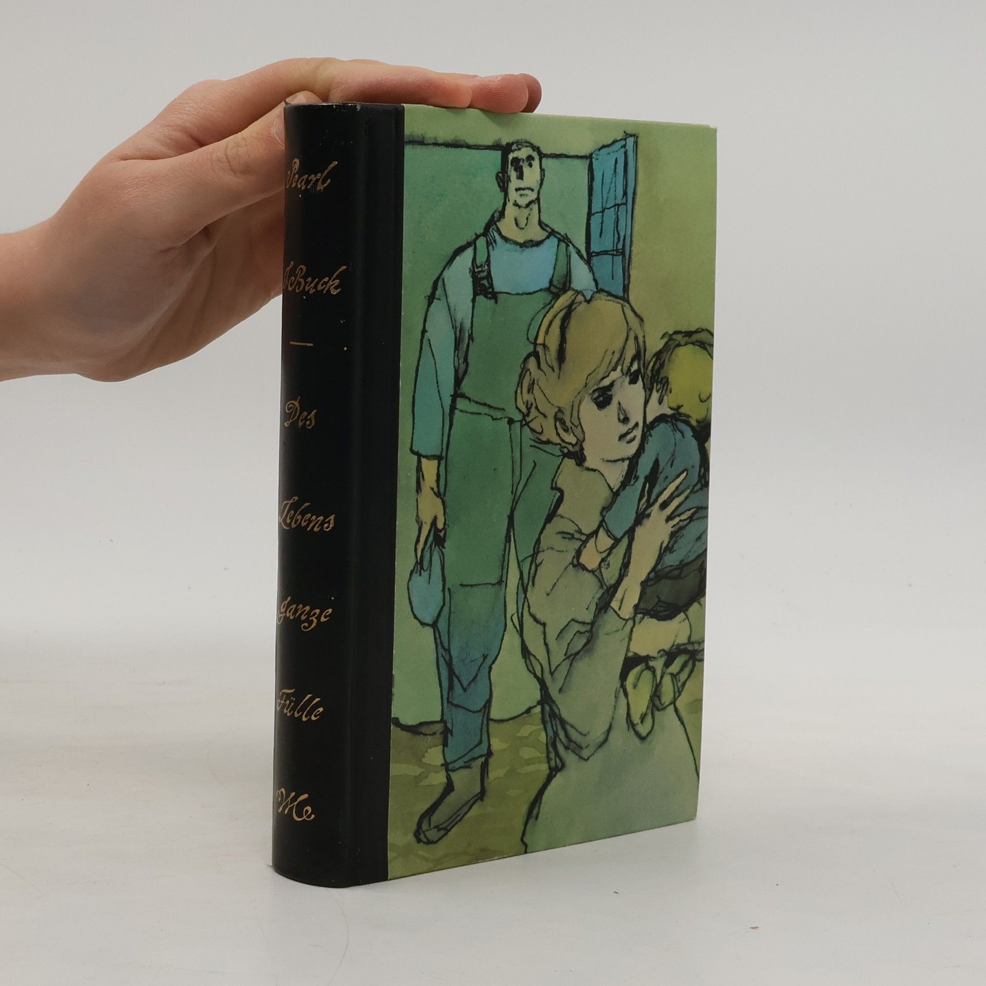 Pearl S. Buck Des Lebens ganze Fülle